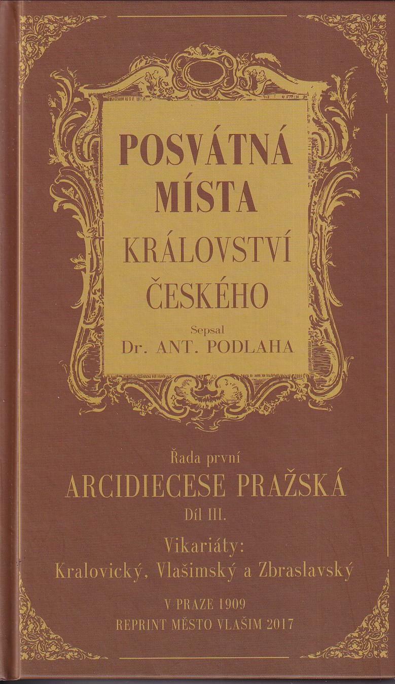 Posvátná místa Království českého - Řada první, Arcidiecese Pražská. Díl III., Vikariáty: Kralovický, Vlašimský a Zbraslavský