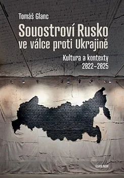 Souostroví Rusko ve válce proti Ukrajině - Kultura a kontexty 2022-2025 