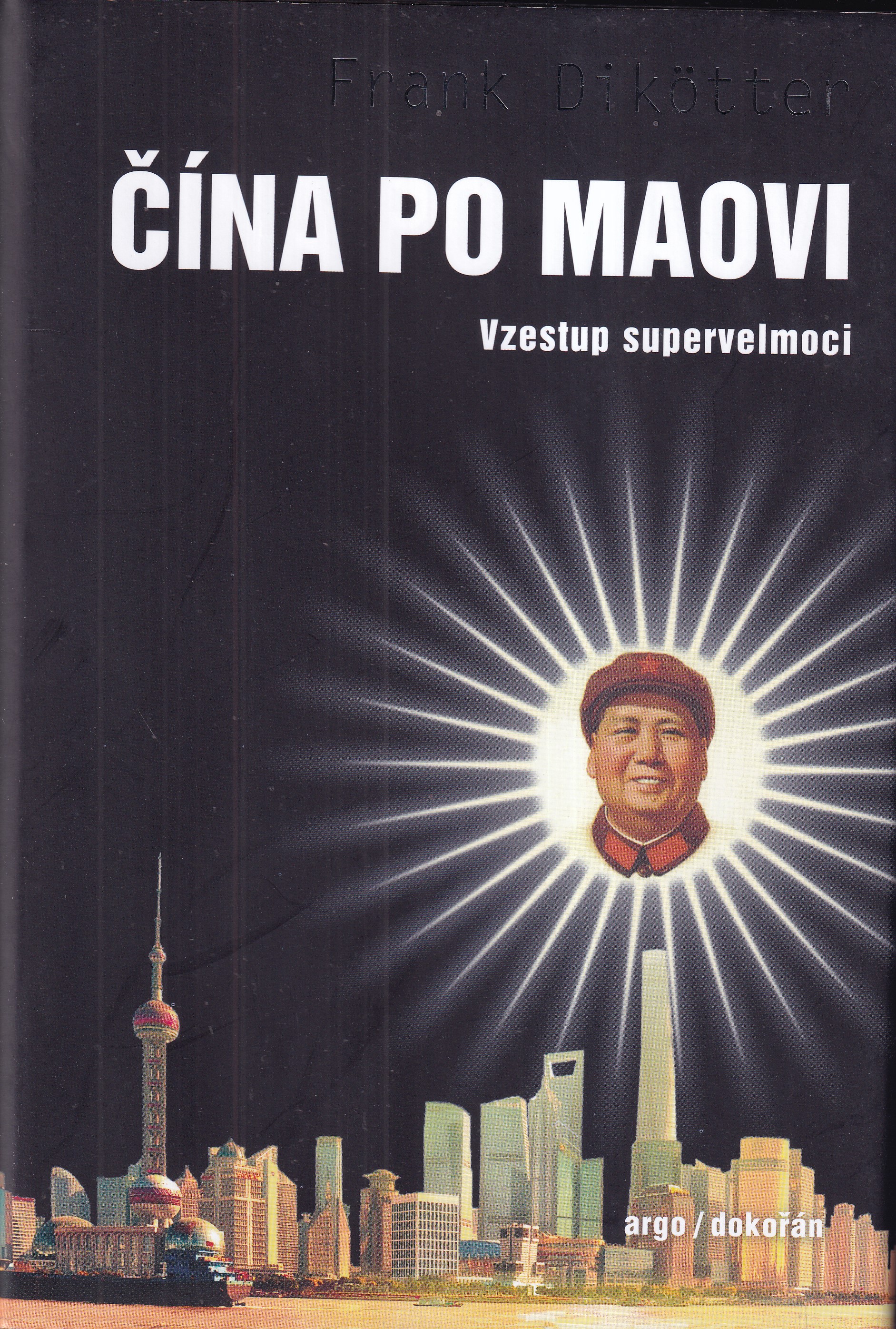 Čína po Maovi : vzestup supervelmoci