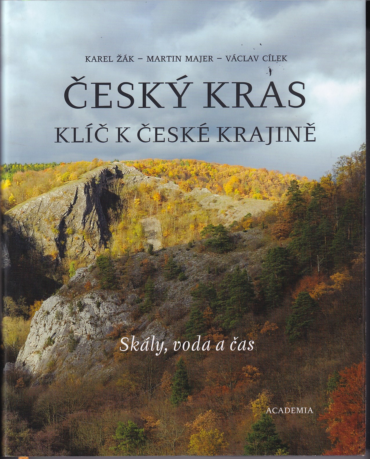 Český kras : klíč k české krajině : skály, voda a čas
