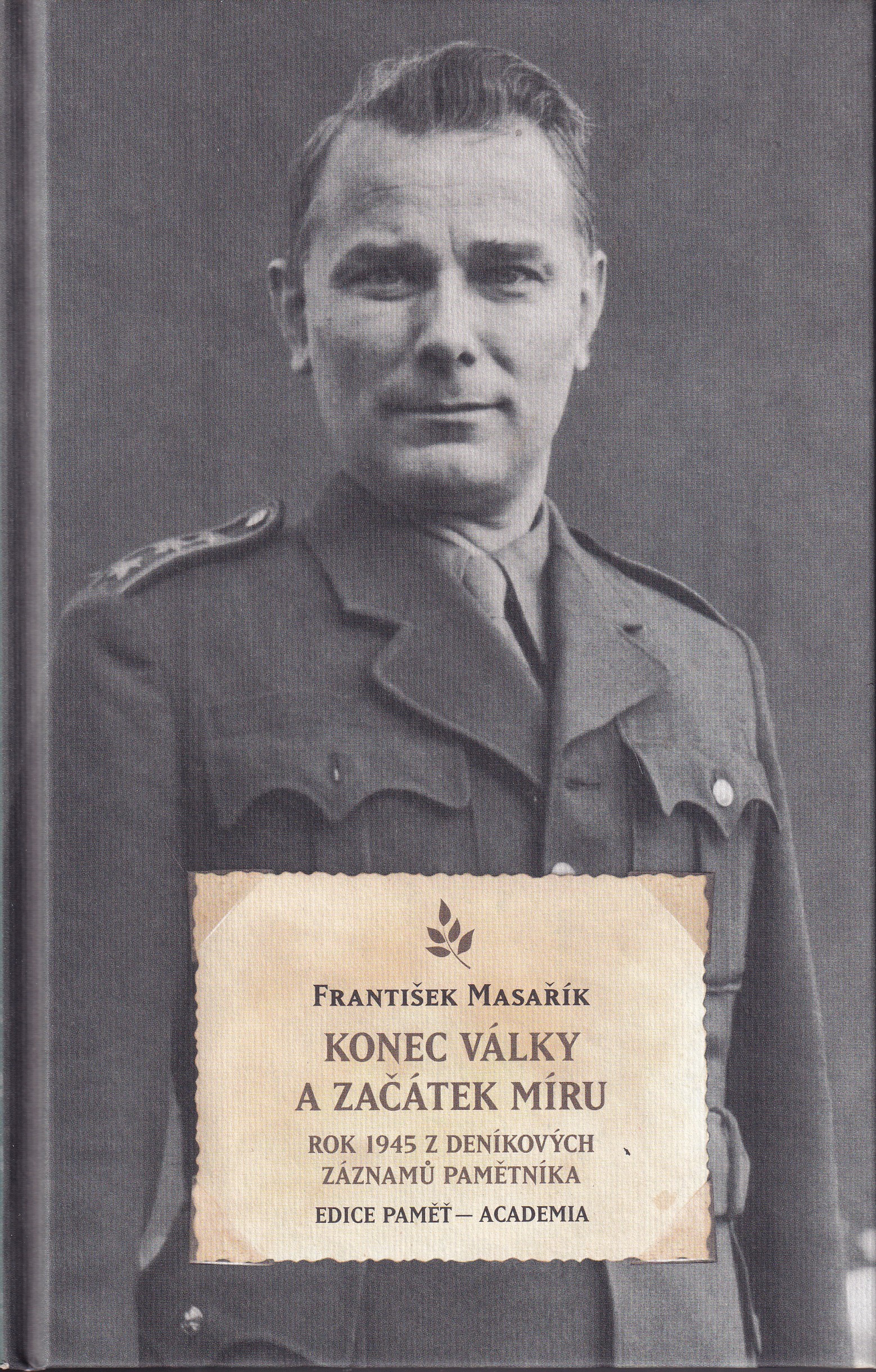 Konec války a začátek míru : rok 1945 z deníkových záznamů pamětníka