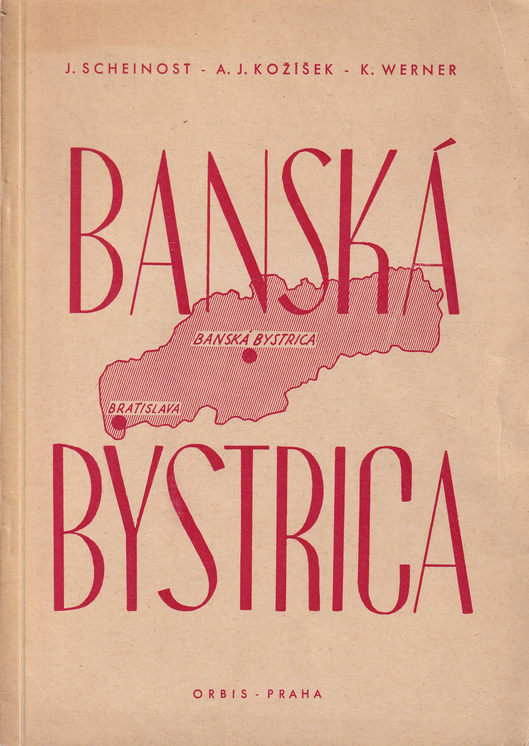Banská Bystrica  Jan Scheinost, Ant. J. Kožíšek, Karel Werner