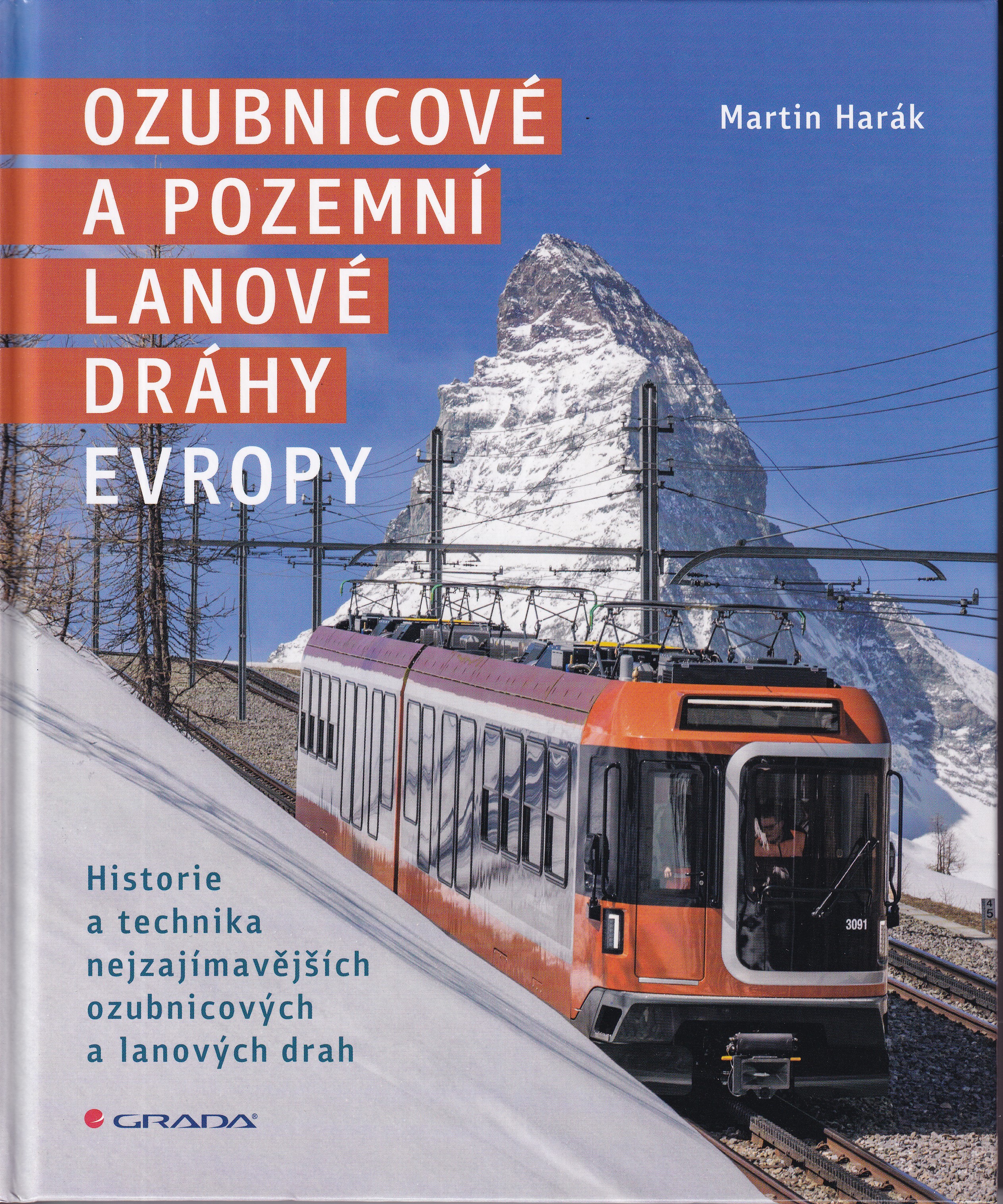 Ozubnicové a pozemní lanové dráhy Evropy : historie a technika nejzajímavějších ozubnicových a lanových drah