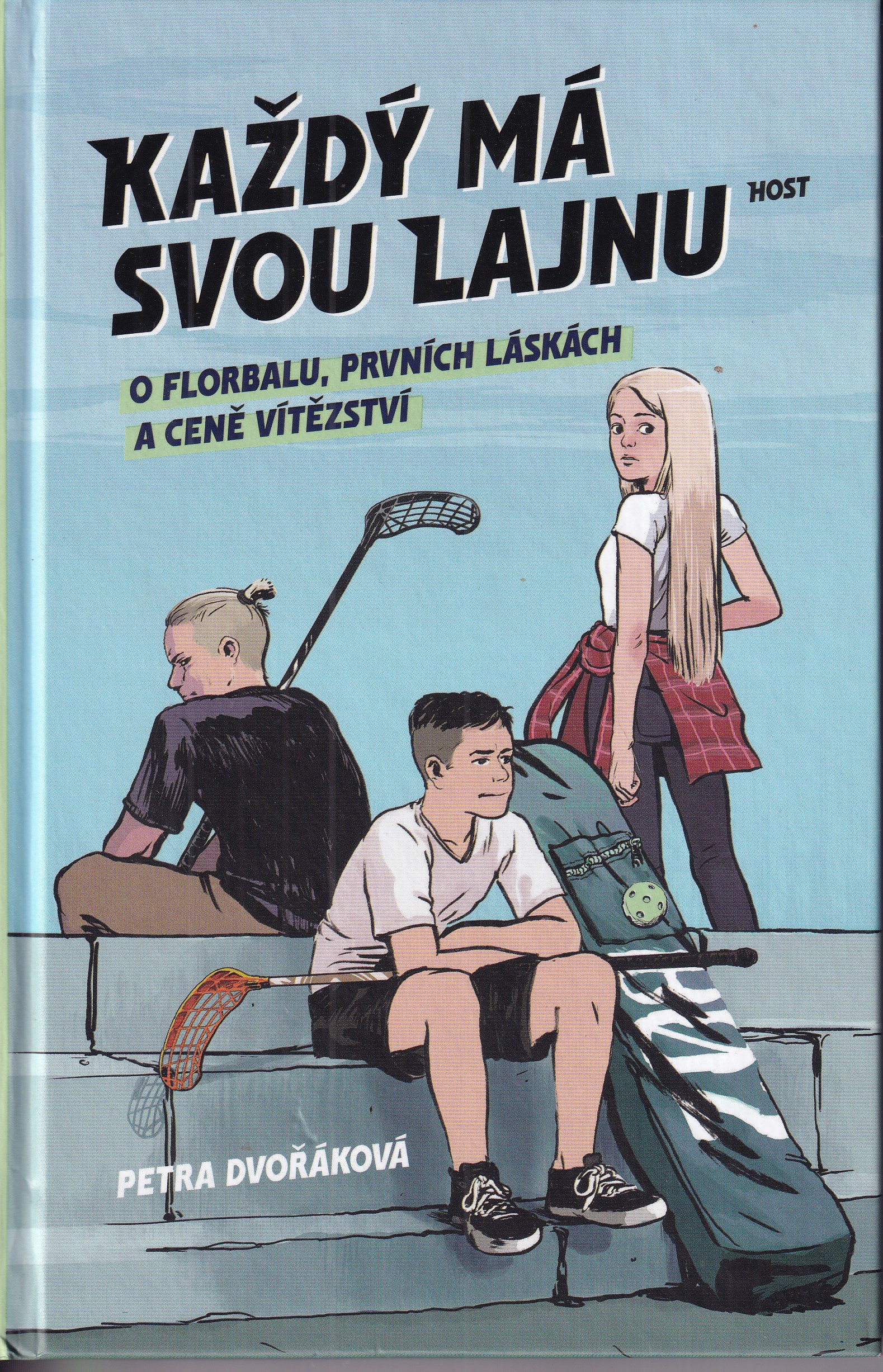 Každý má svou lajnu : o florbalu, prvních láskách a ceně vítězství