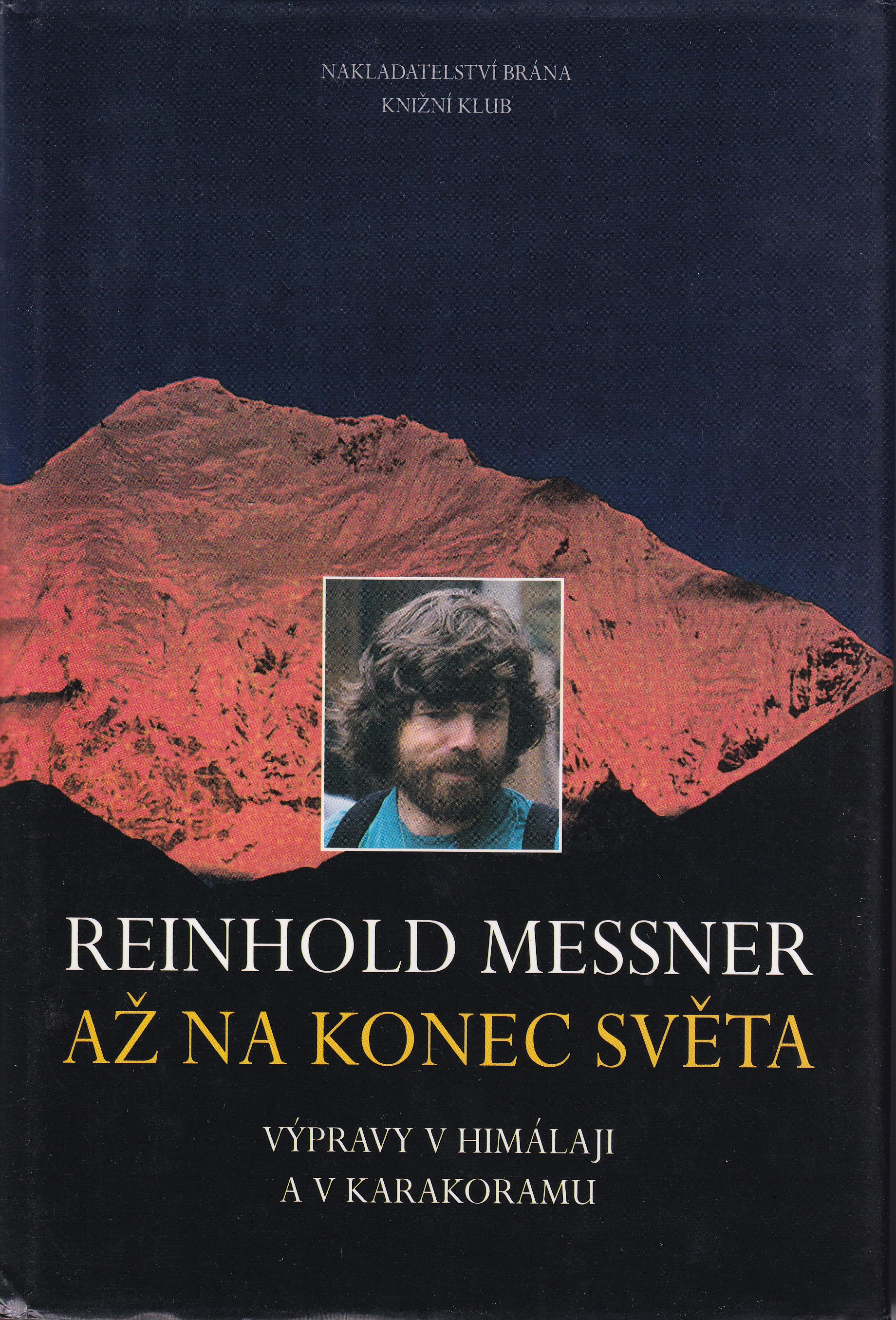 Až na konec světa : výpravy v Himálaji a v Karakoramu