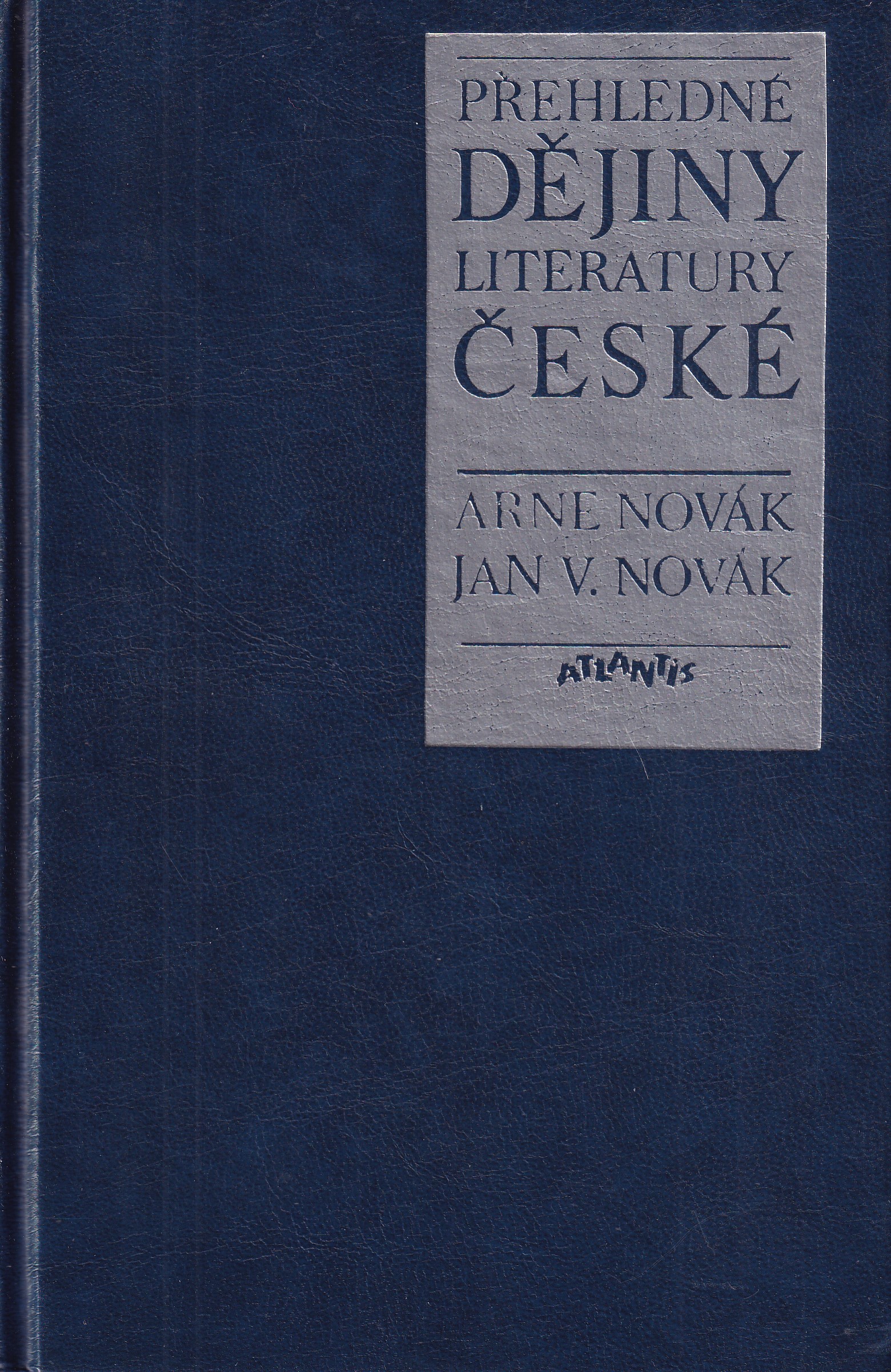 Přehledné dějiny literatury české od nejstarších dob až po naše dny