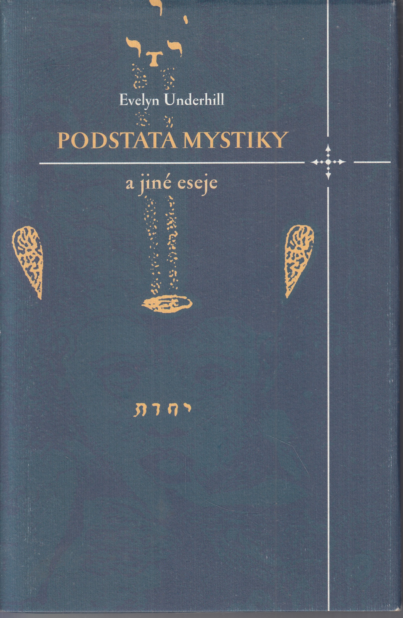 Podstata mystiky : a jiné eseje