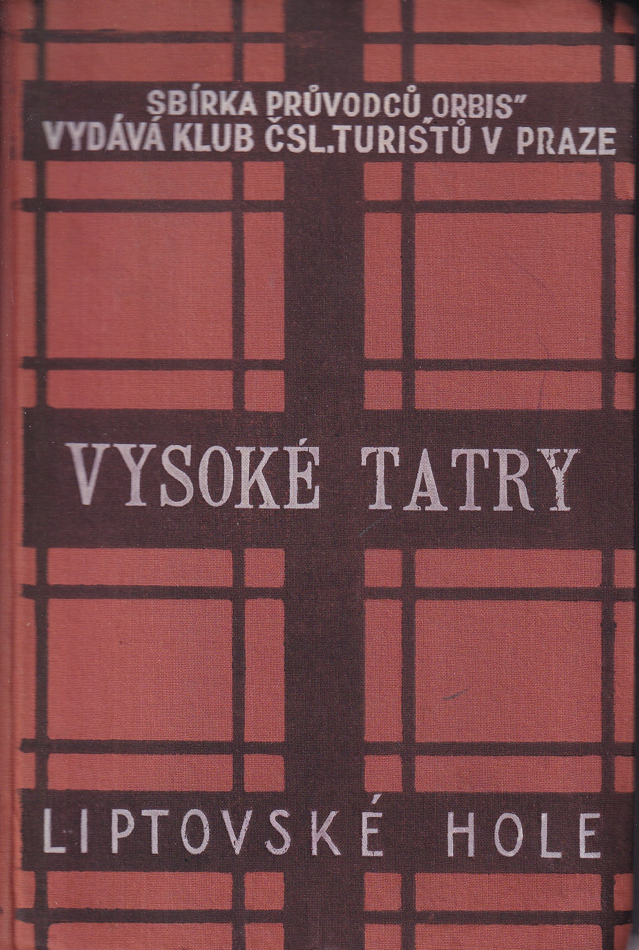 Vysoké Tatry a Liptovské Hole : podrobný, úplný průvodce pro zdatné i méně zdatné turisty