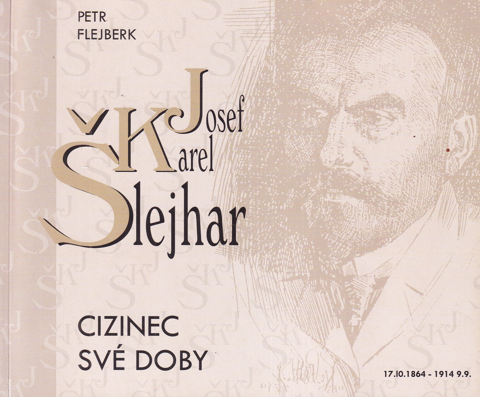 Josef Karel Šlejhar : cizinec své doby