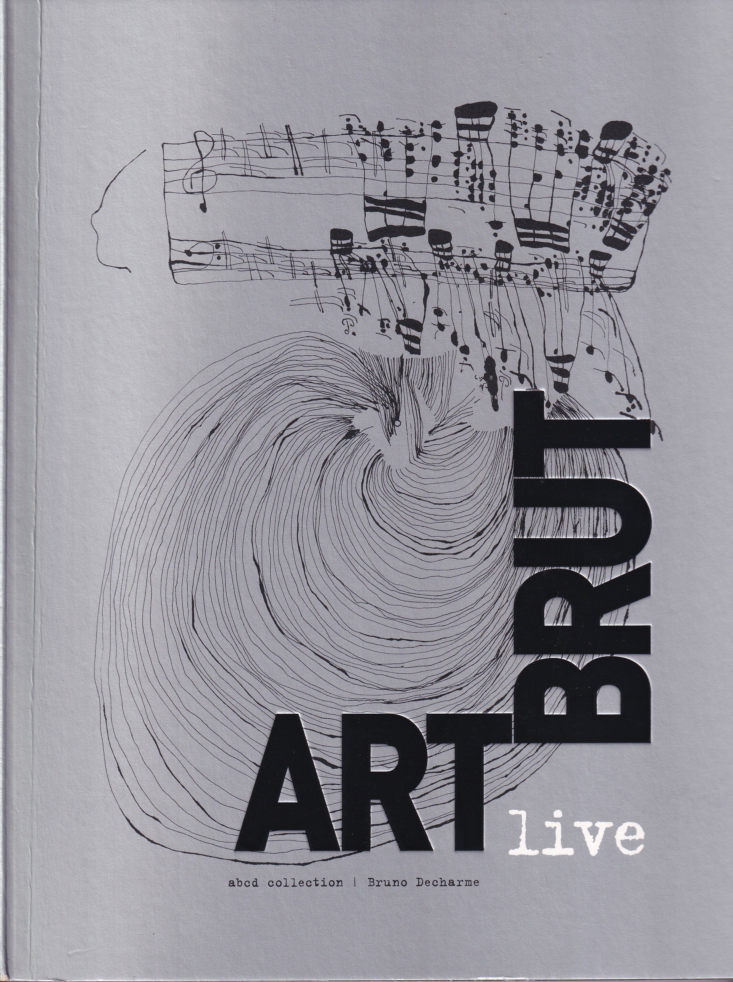 Art brut live : abcd collection - Bruno Decharme