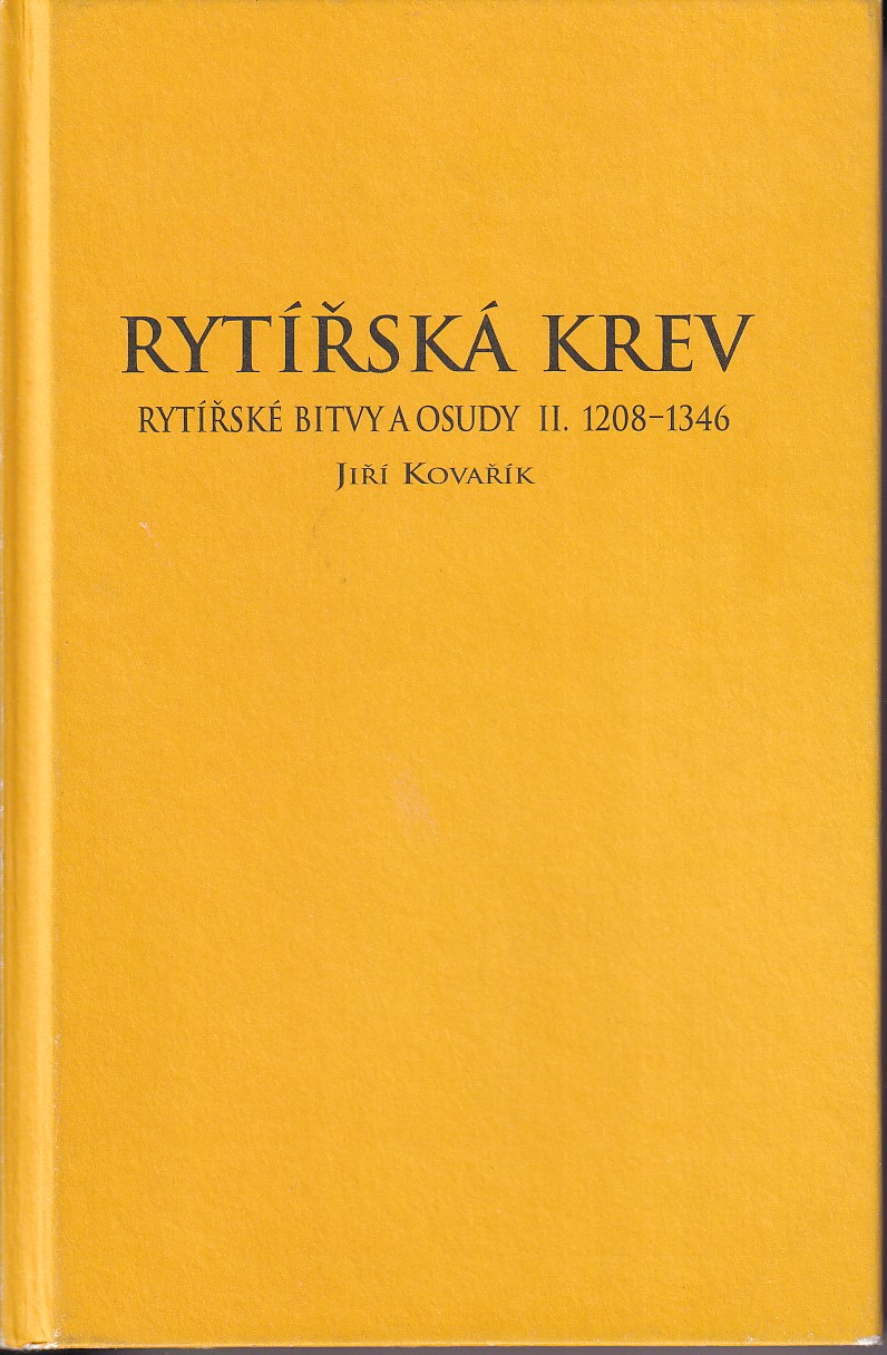 Rytířská krev : (1208-1346), rytířské bitvy a osudy II
