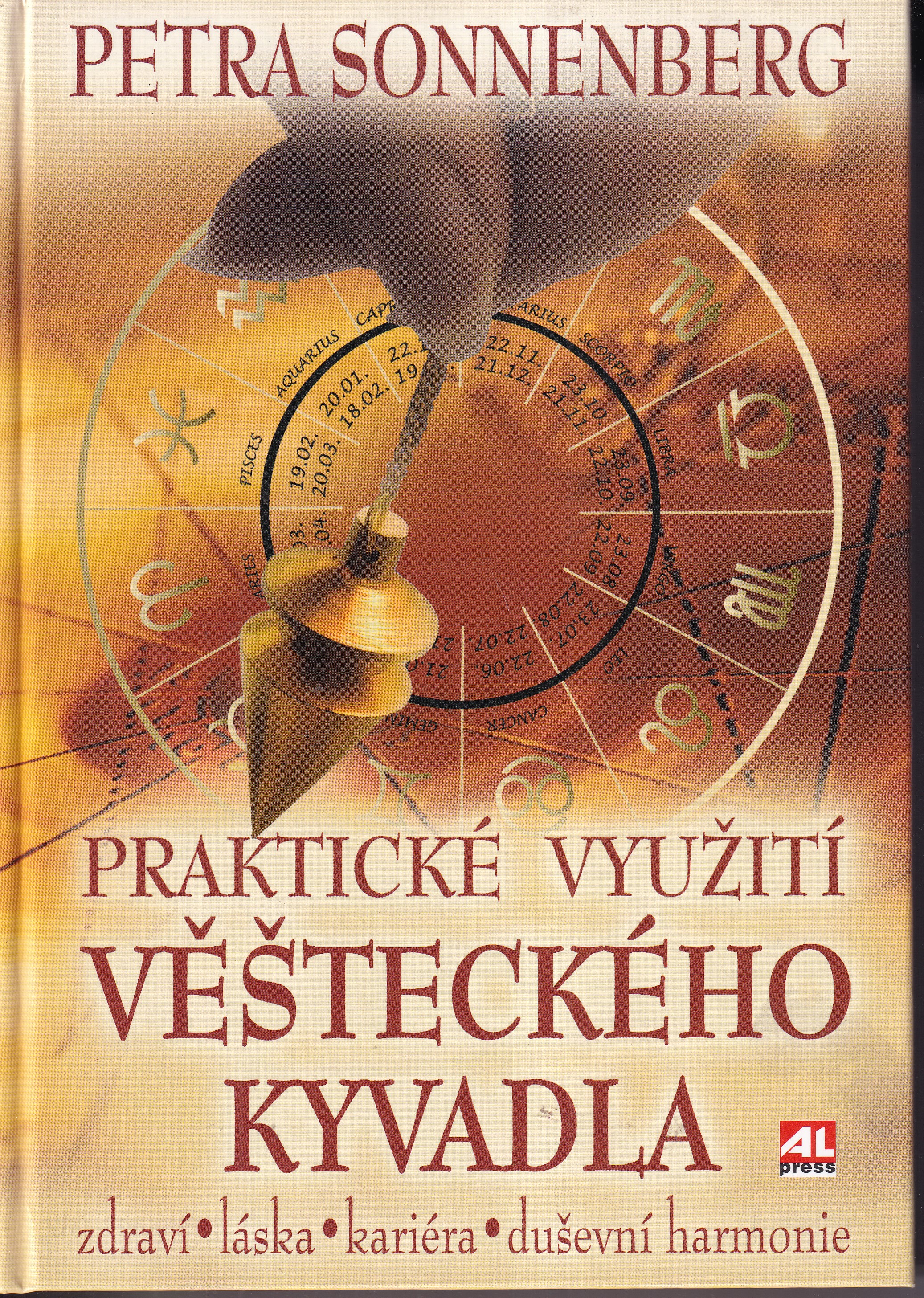 Praktické využití věšteckého kyvadla : zdraví, láska, kariéra, duševní harmonie 