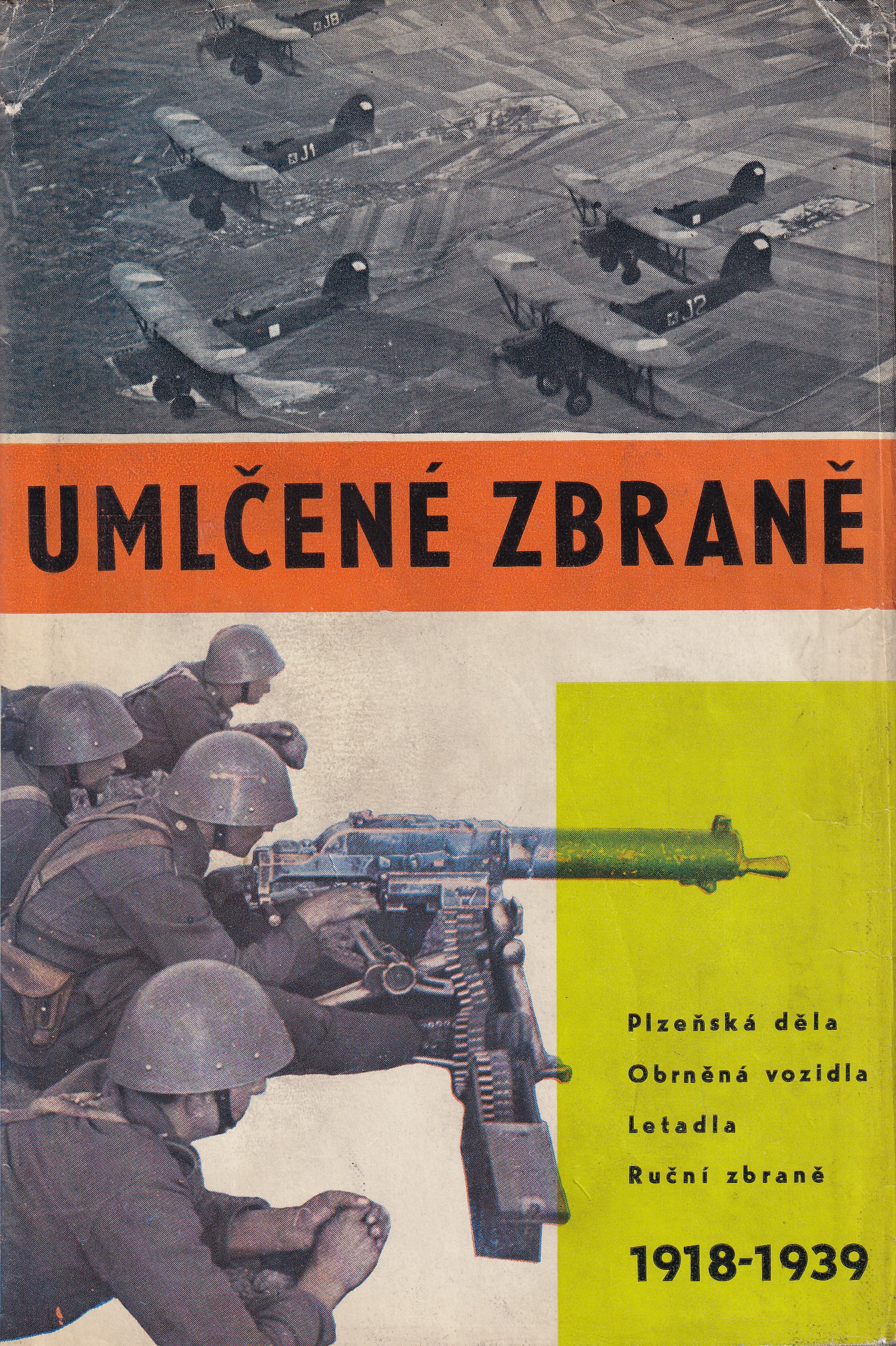 Umlčené zbraně : Československá zbrojní výroba 1918-1939
