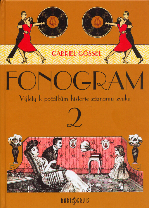 Fonogram 2 : výlety k počátkům historie záznamu zvuku