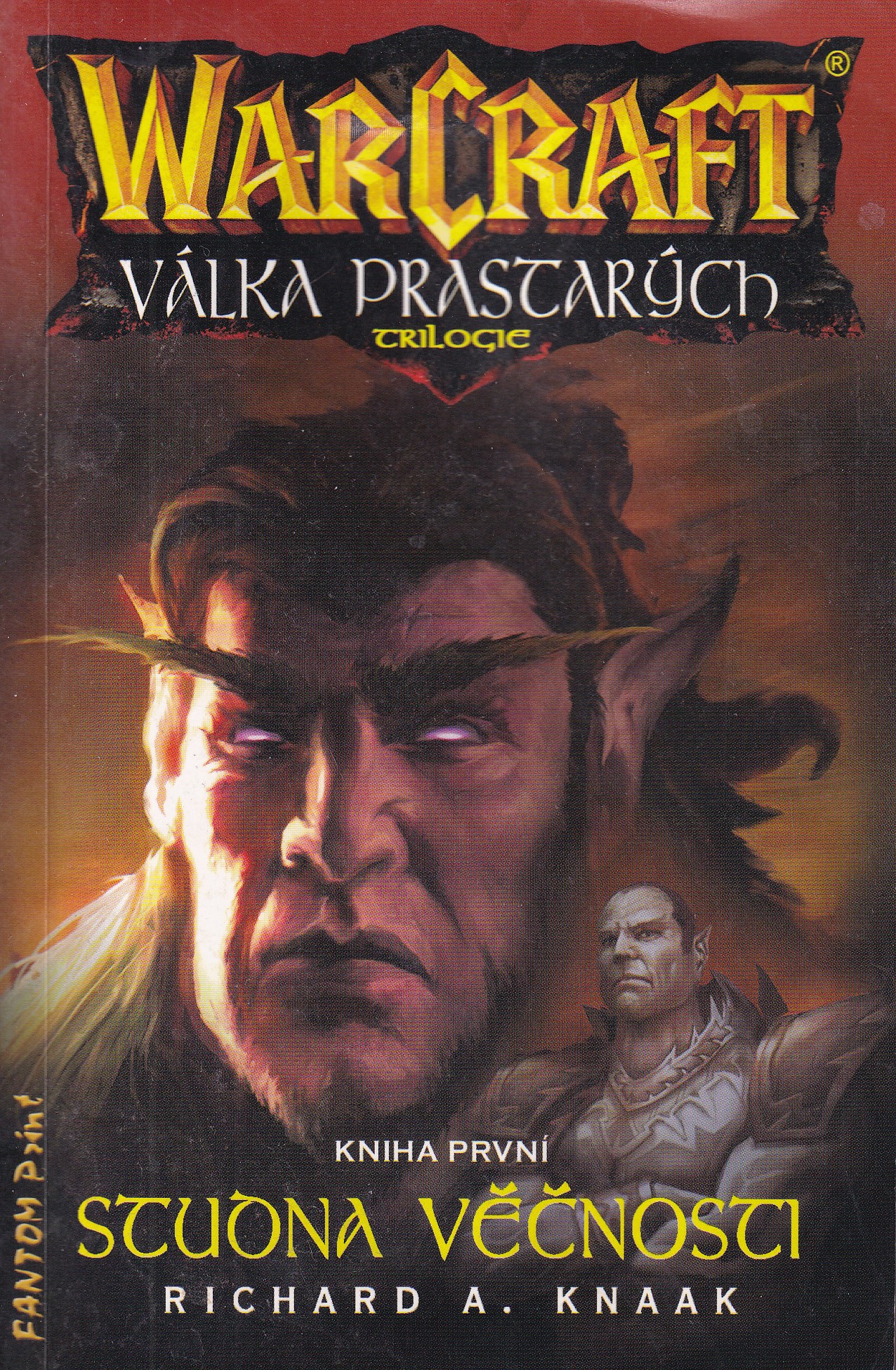 WarCraft - Válka prastarých  trilogie. Kniha první Studna věčnosti  Richard A. Knaak