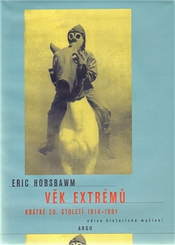 Věk extrémů : krátké 20. století 1914-1991 