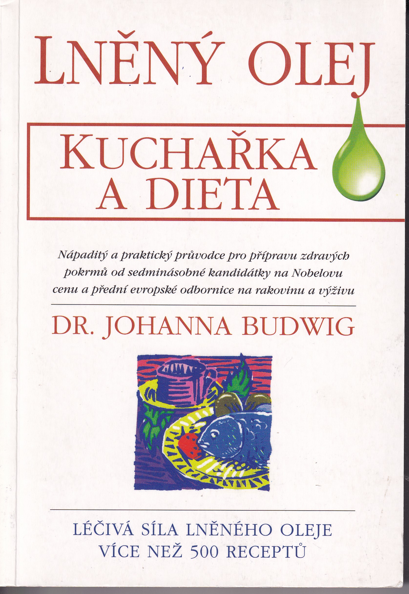 Lněný olej : kuchařka a dieta