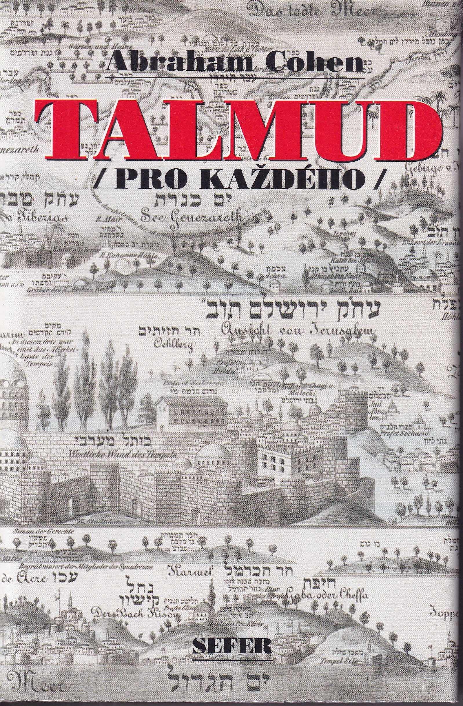 Talmud - (pro každého) : historie, struktura a hlavní témata Talmudu