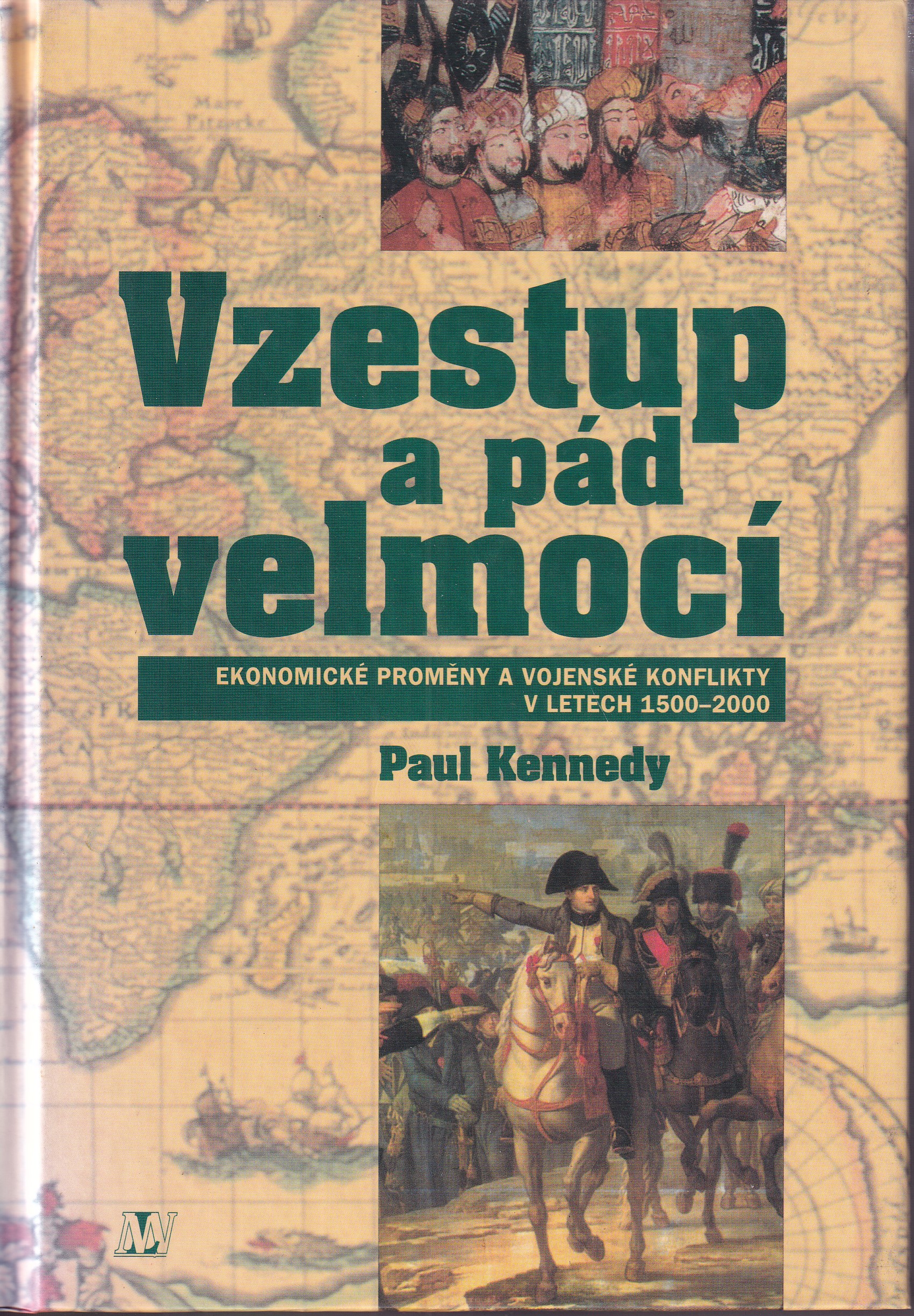 Vzestup a pád velmocí : ekonomické změny a vojenské konflikty v letech 1500-2000