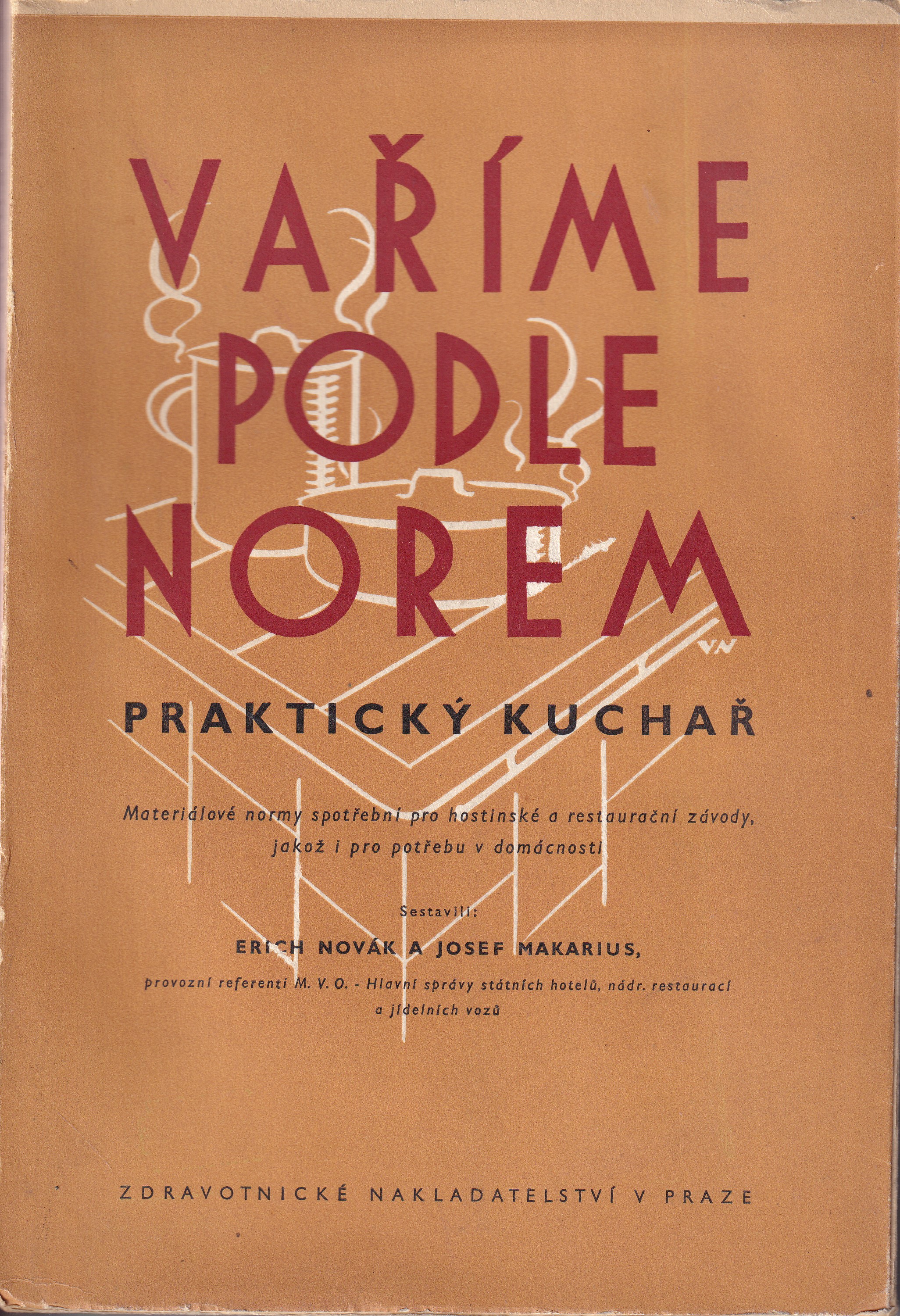 Vaříme podle norem   praktická kuchař  materiálové normy spotřební pro hostinské a restaurační závody, jakož i pro potřeby v dom