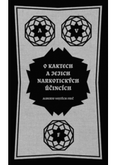 O kaktech a jejich narkotických účincích