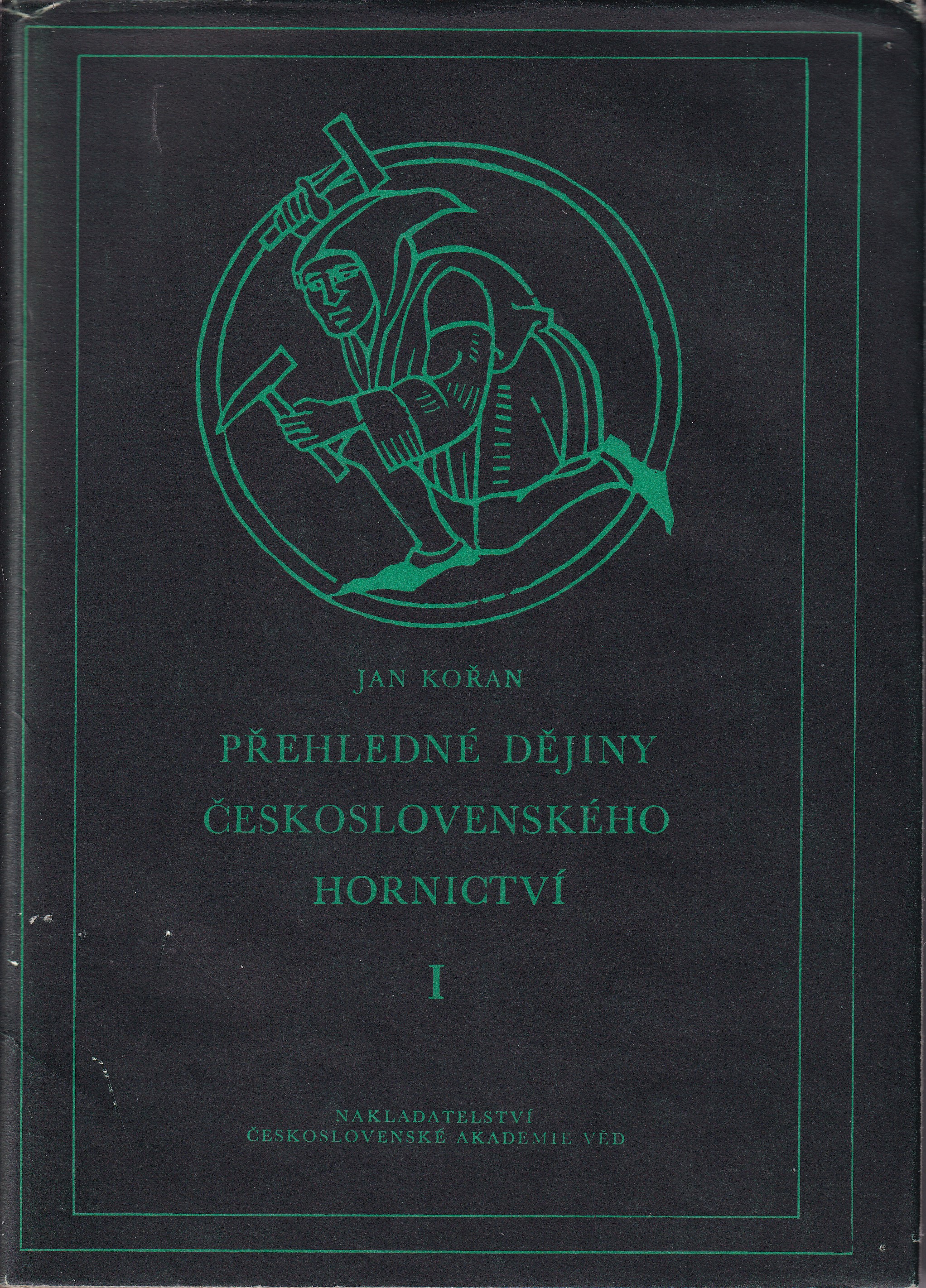 Přehledné dějiny československého hornictví 1.  Jan Kořan