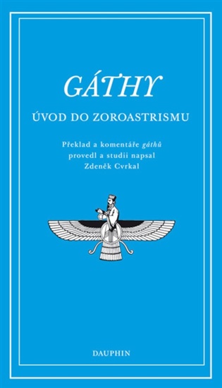 Gáthy – Úvod do zoroastrismu 