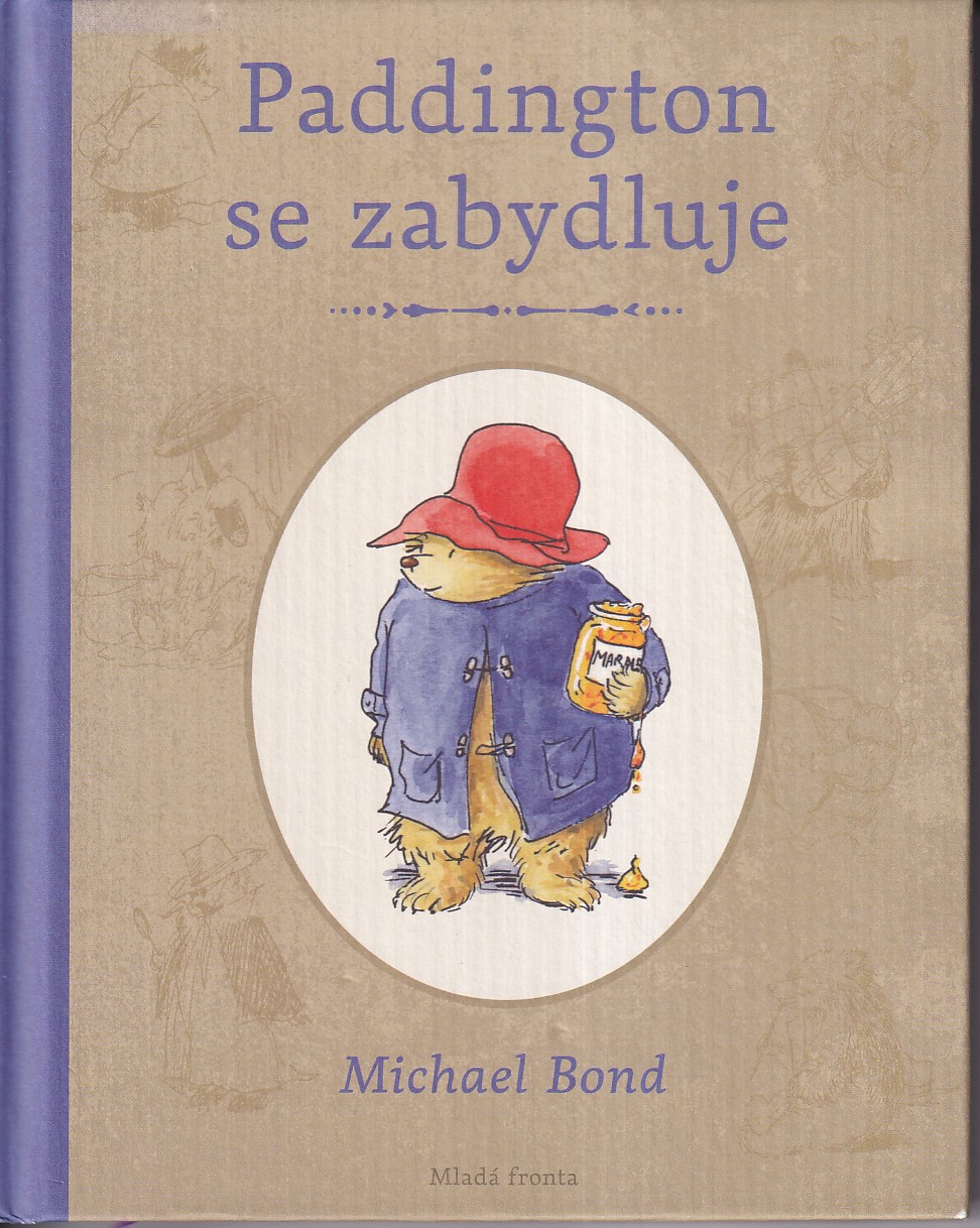 Paddington se zabydluje : další příběhy medvěda z nejtemnějšího Peru