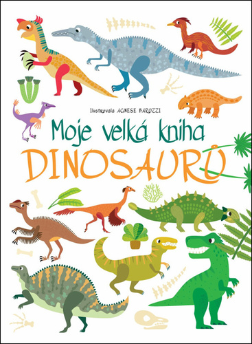 Moje velká kniha Dinosaurů