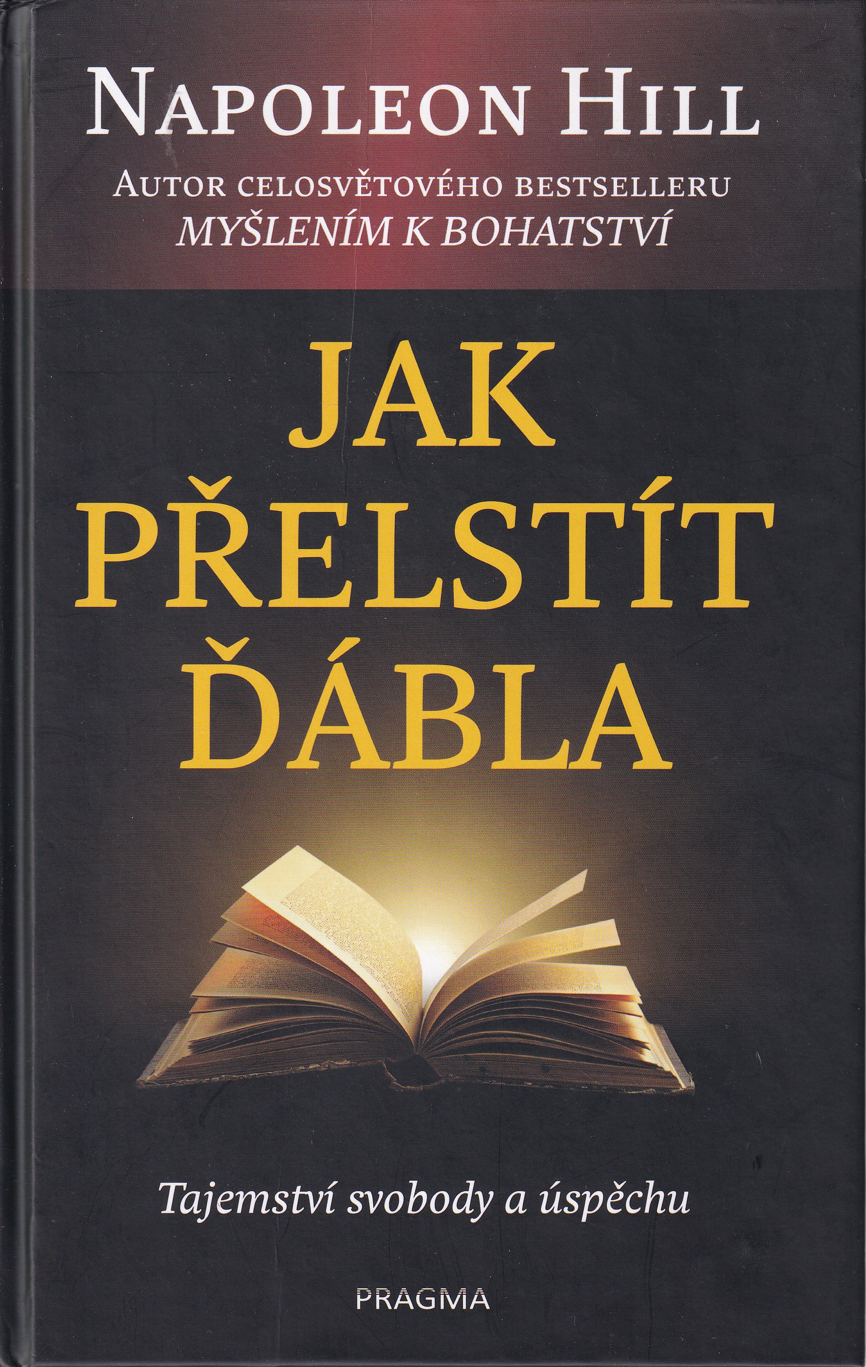 Jak přelstít ďábla : tajemství svobody a úspěchu