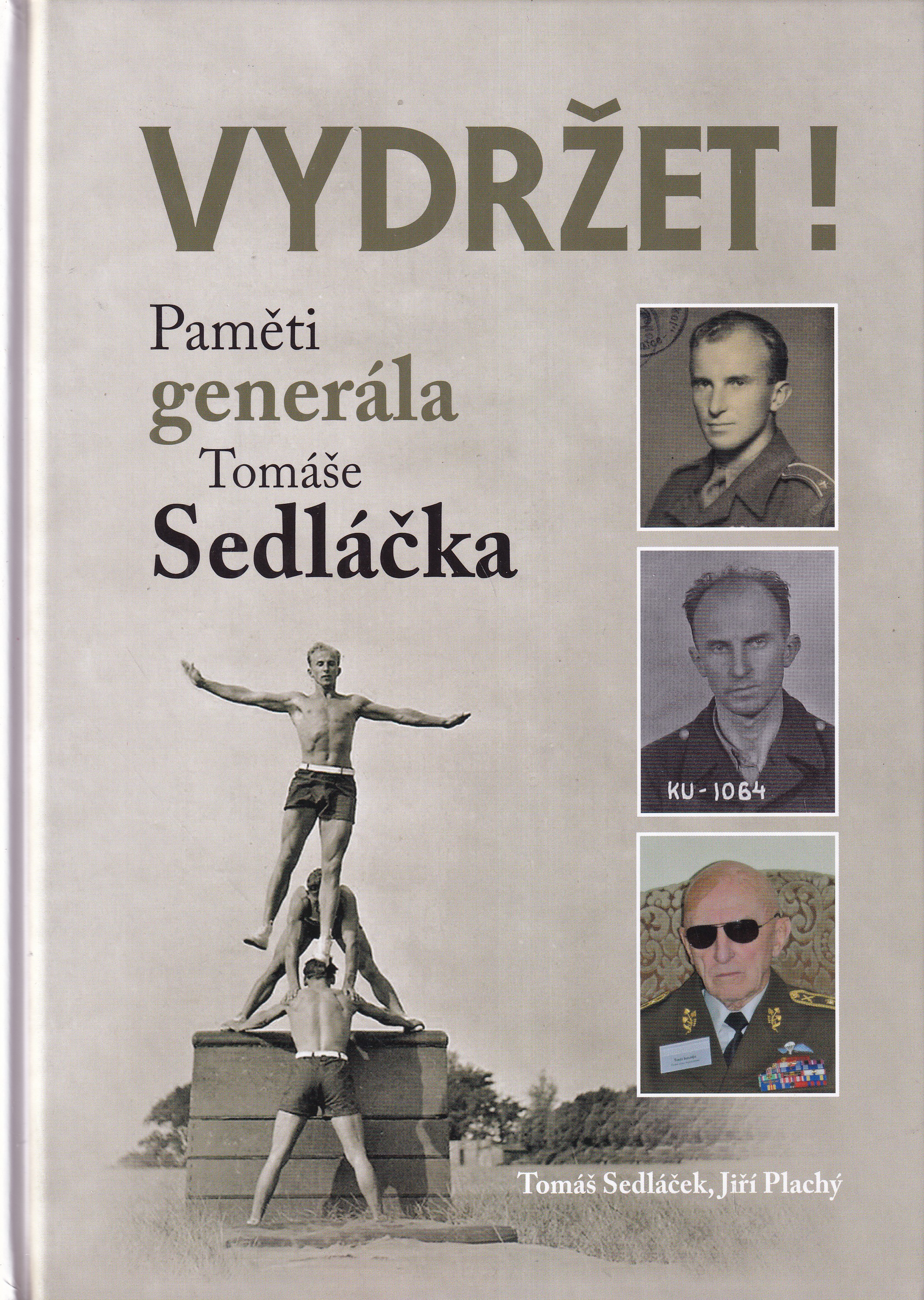 Vydržet! : paměti generála Tomáše Sedláčka