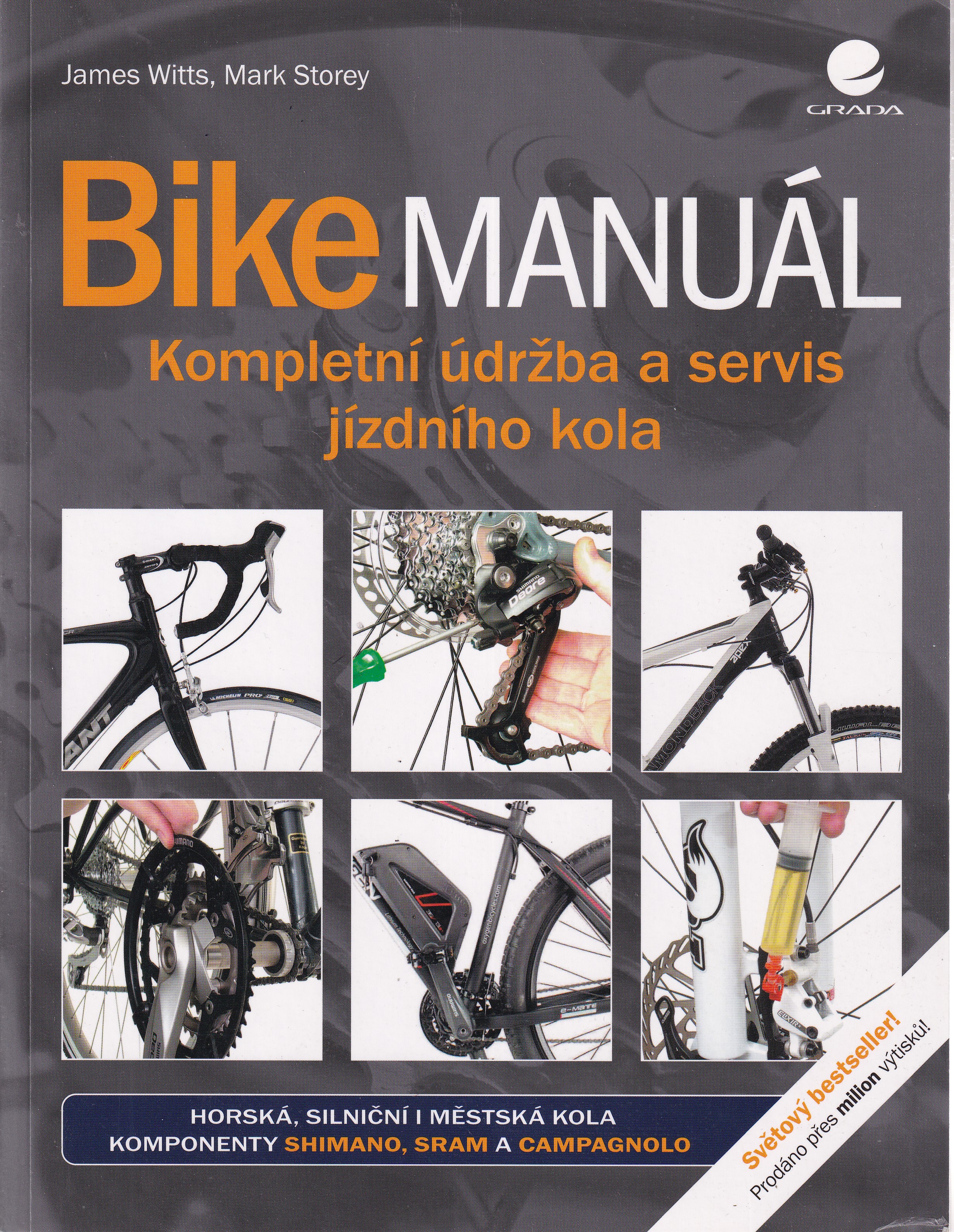 Bike manuál  kompletní údržba a servis jízdního kola  James Witts, Mark Storey