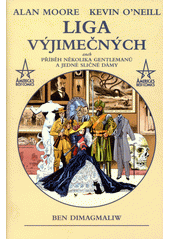 Liga výjimečných, aneb, Příběh několika gentlemanů a jedné sličné dámy : 1898