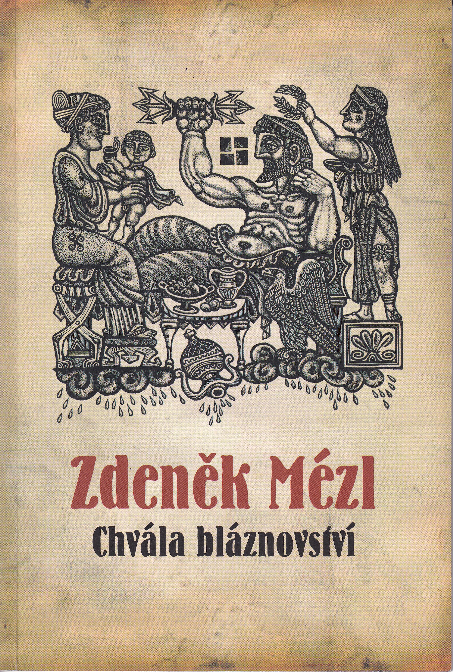 Zdeněk Mézl / Chvála bláznivosti