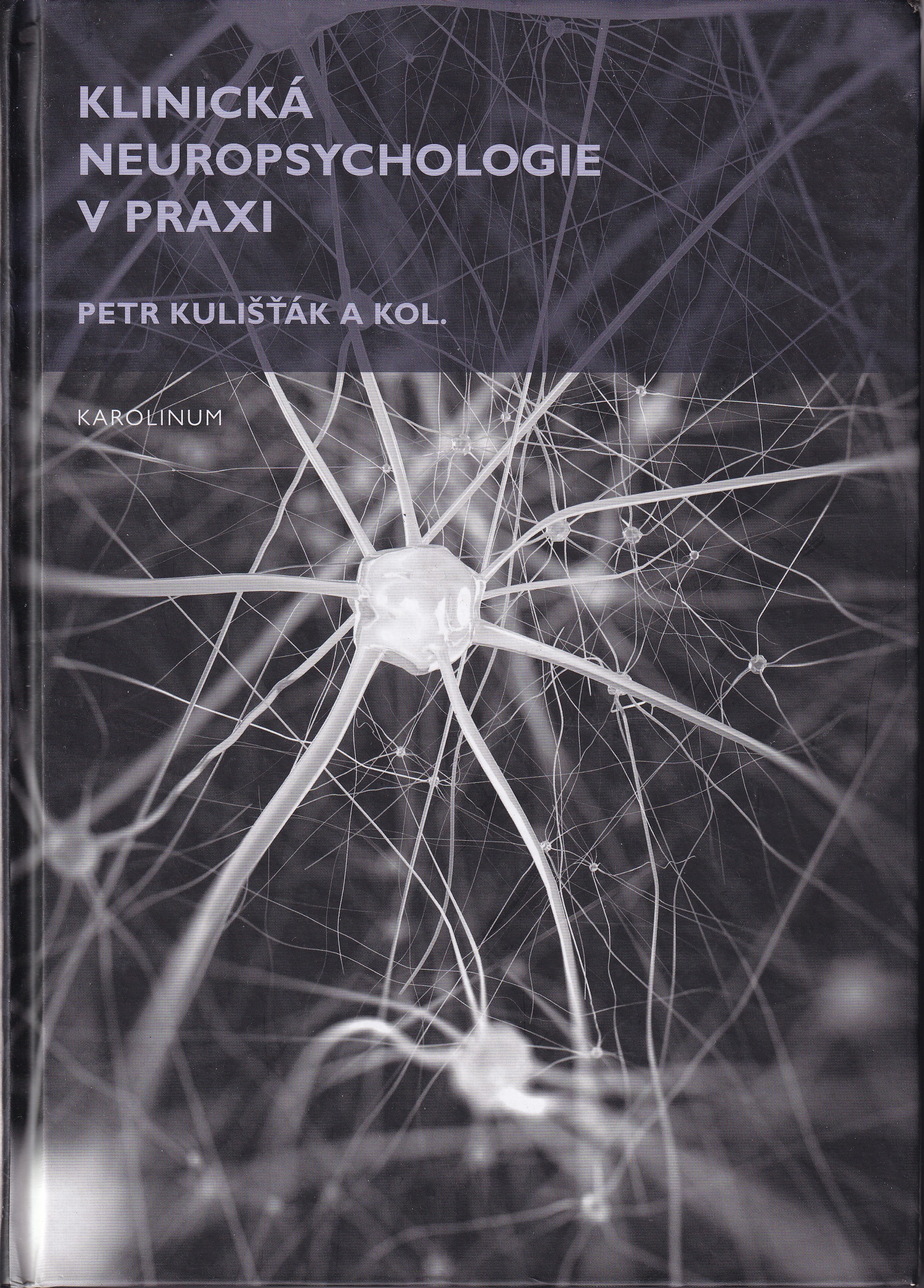 Klinická neuropsychologie v praxi  Petr Kulišťák a kolektiv