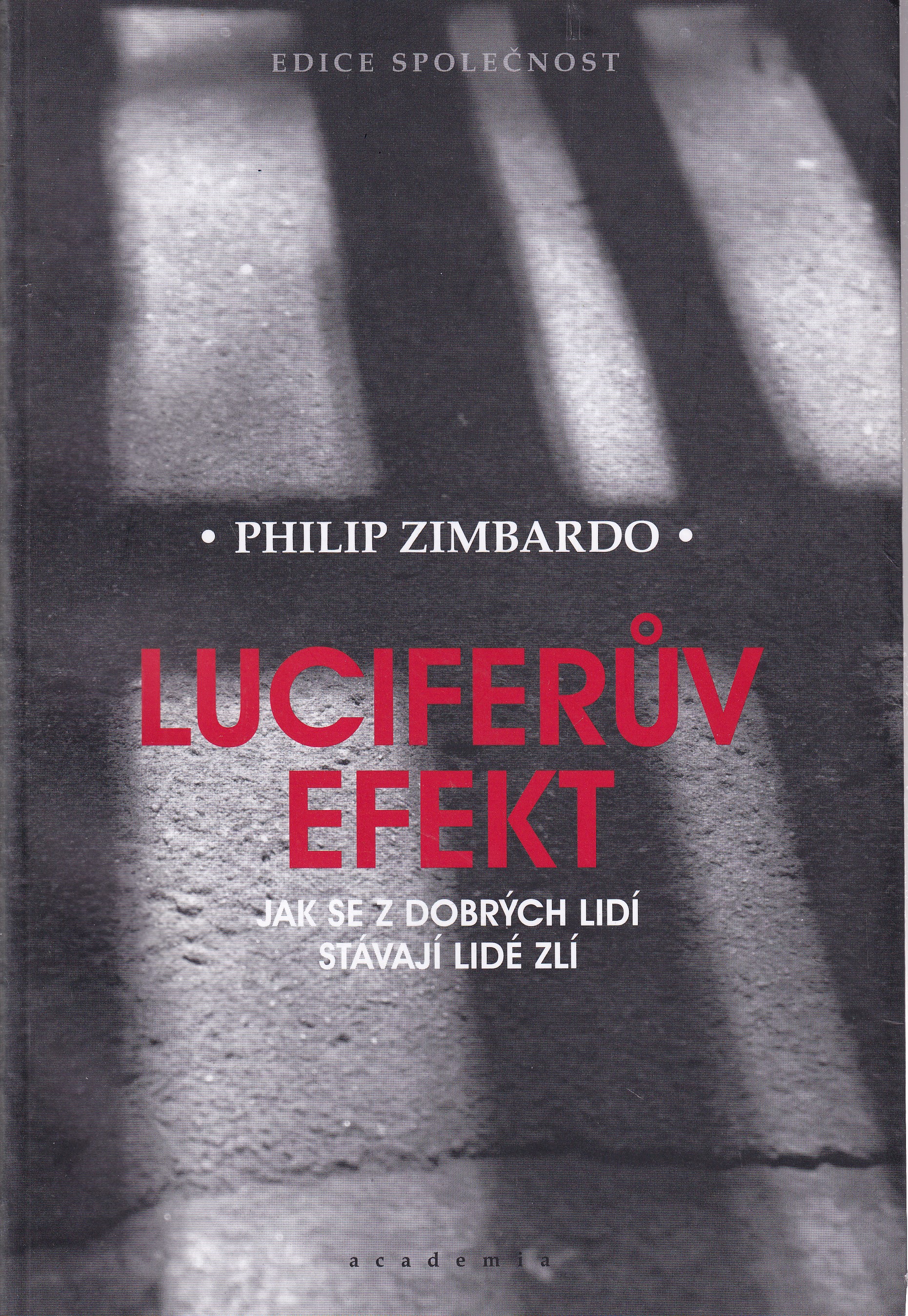 Luciferův efekt  jak se z dobrých lidí stávají lidé zlí
