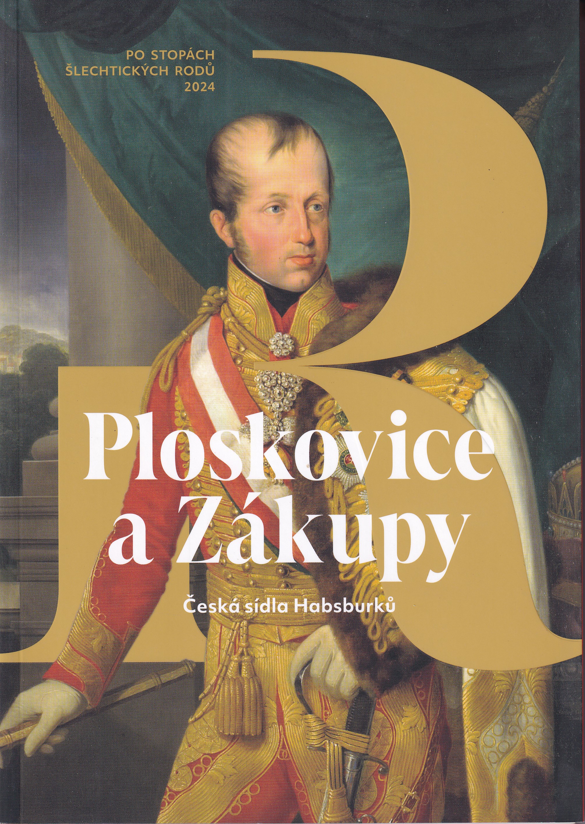 Ploskovice a Zákupy : česká sídla Habsburků  Vladimír Tregl