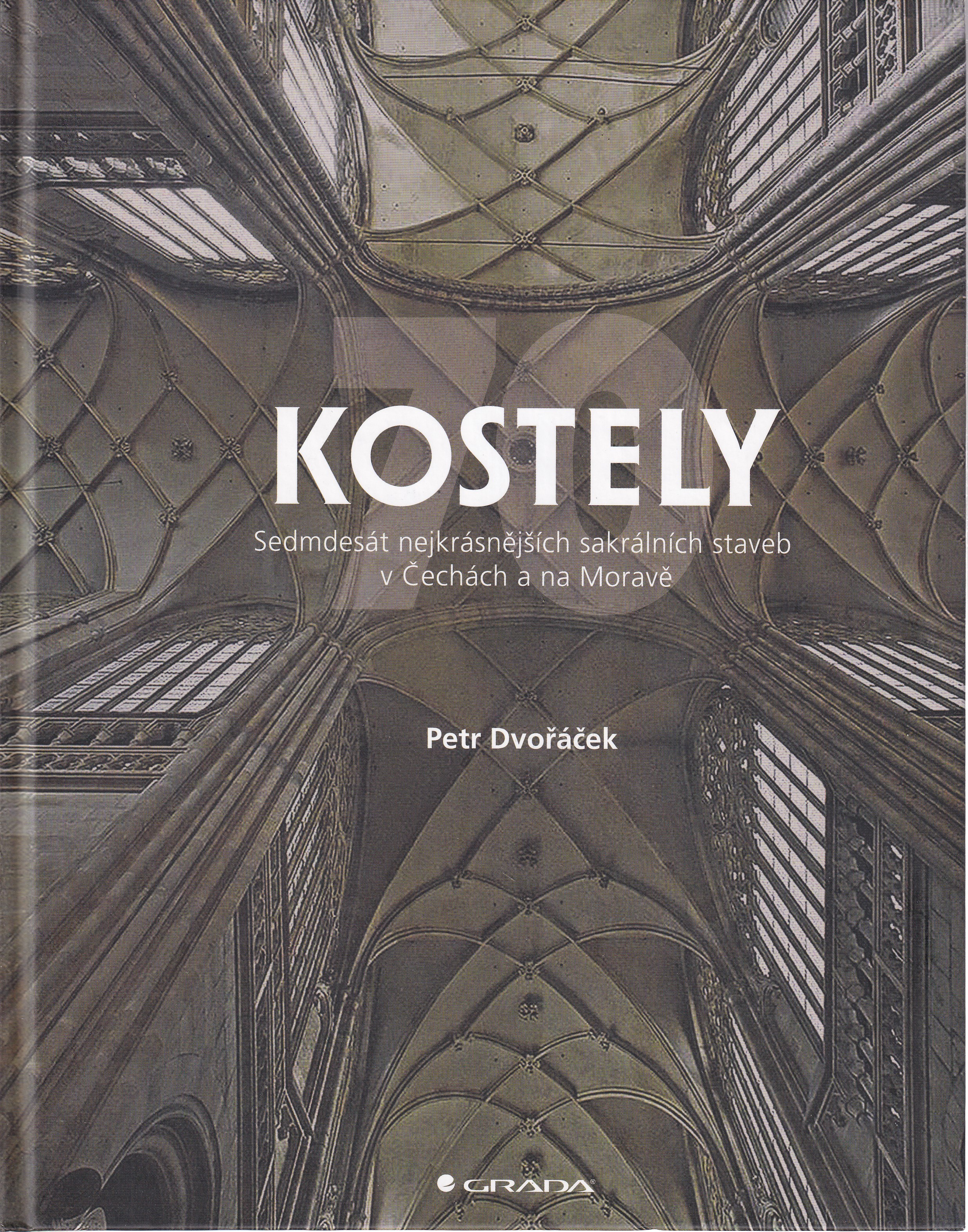 Kostely  sedmdesát nejkrásnějších sakrálních staveb v Čechách a na Moravě