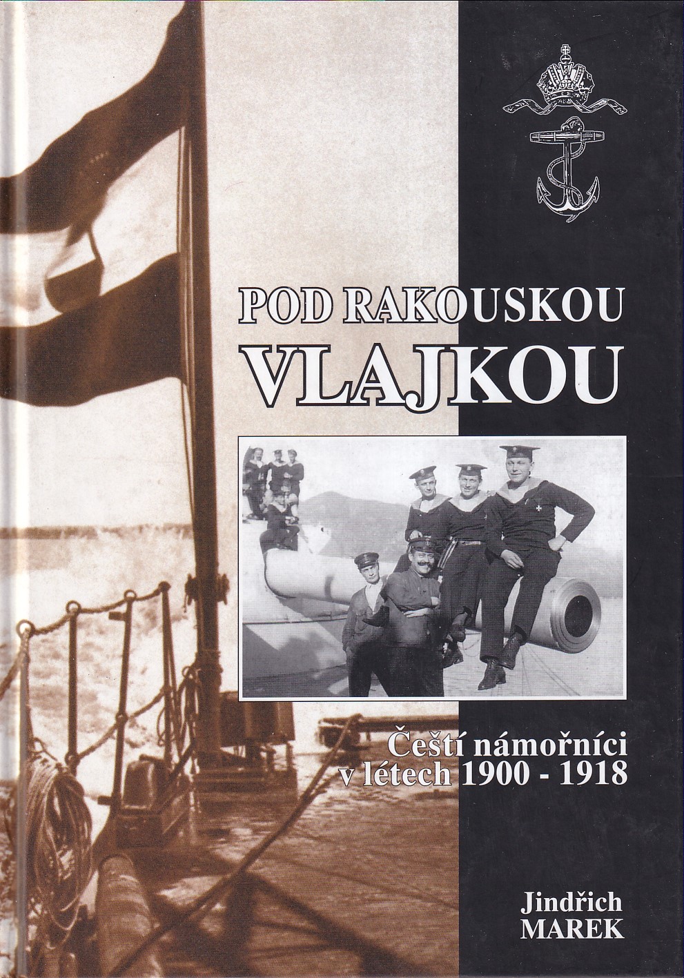 Pod rakouskou vlajkou : čeští námořníci v létech 1900-1918