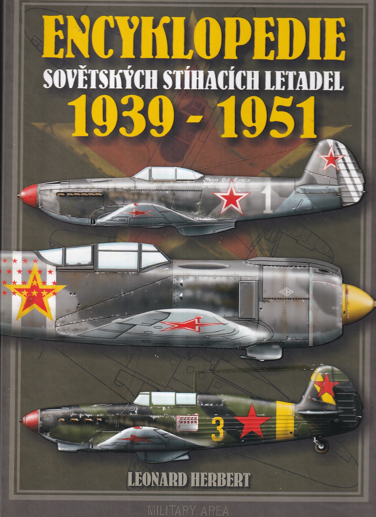 Encyklopedie sovětských jednomotorových stíhacích letadel 1939-1951 : pístové motory či kombinovaný pohon : (studie, projekty, p