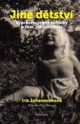 Jiné dětství: Vyprávění jedné autistky o tom, jak vyrůstala