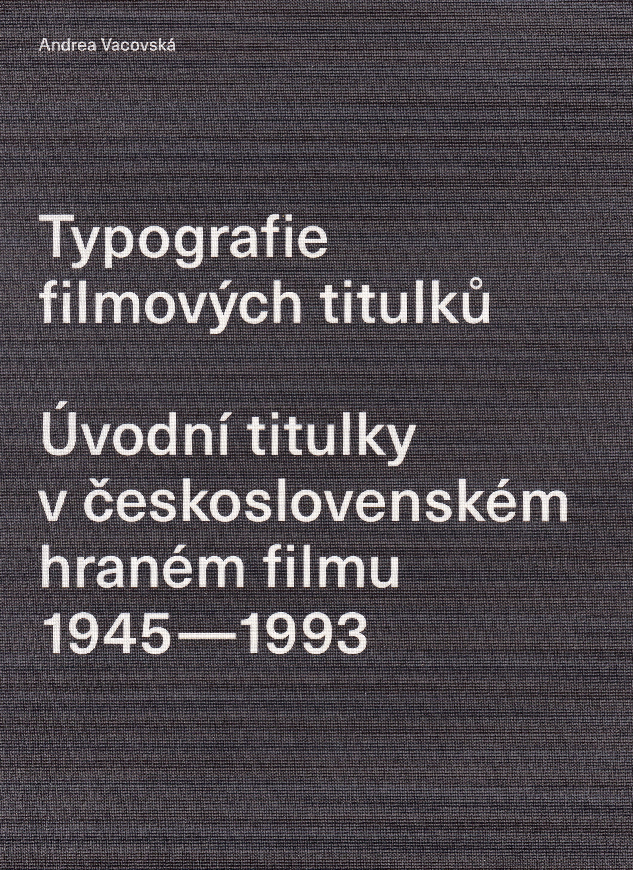 Typografie filmových titulků. Úvodní titulky v československém hraném filmu 1945-1993