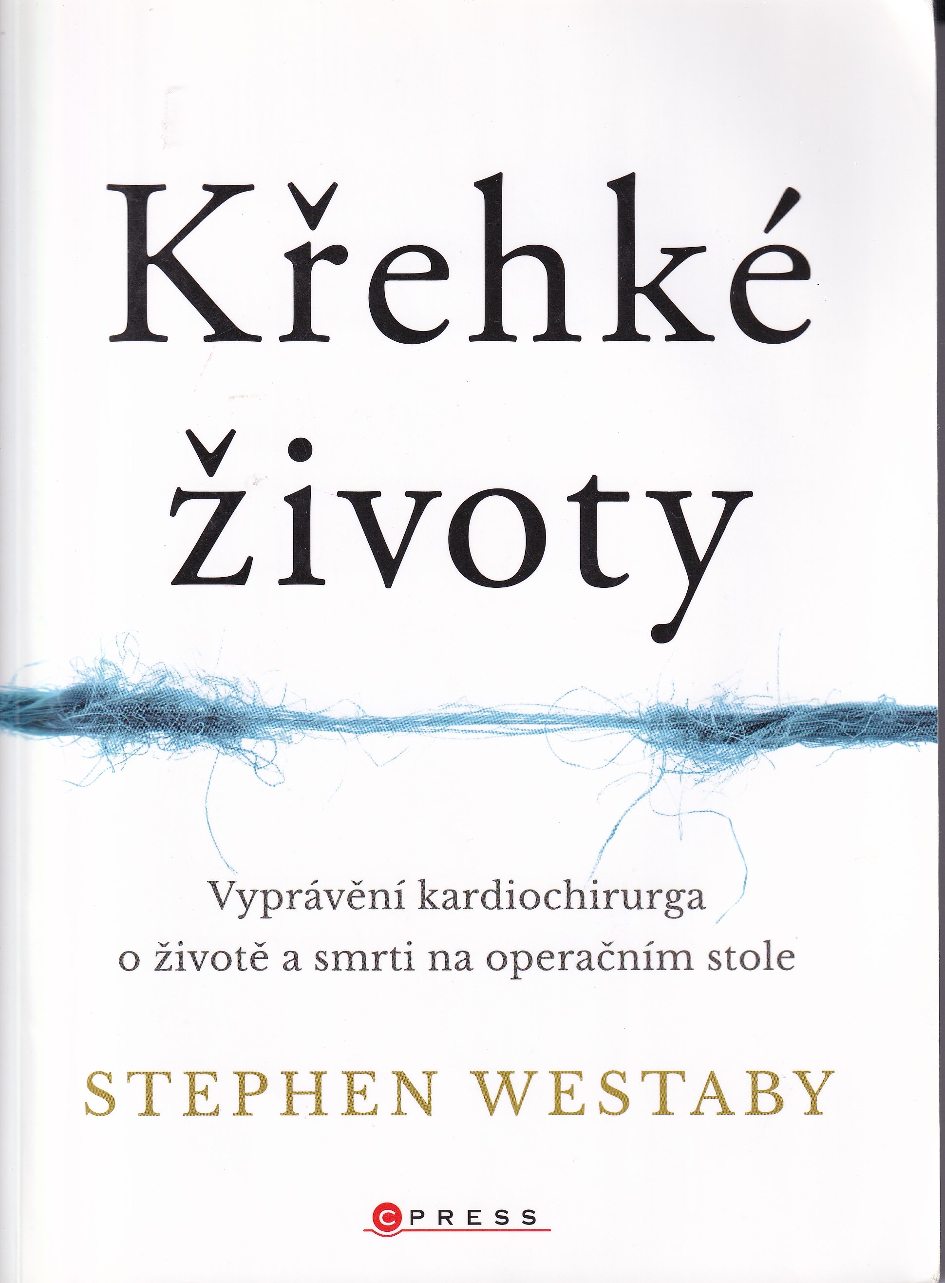 Křehké životy  vyprávění kardiochirurga o životě a smrti na operačním stole  Stephen Westaby