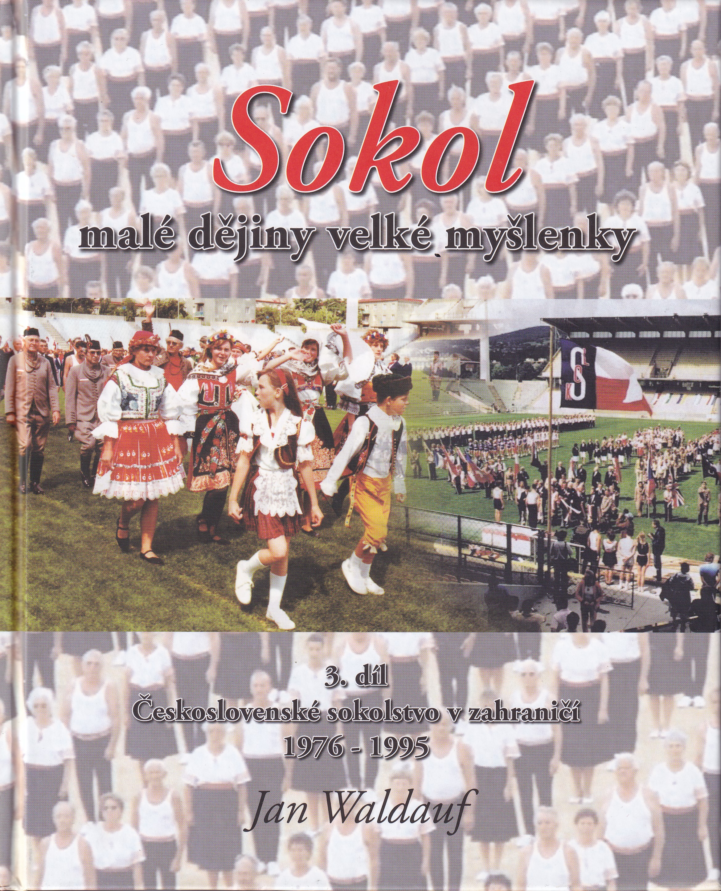 Sokol  malé dějiny velké myšlenky  3.díl  Jan Waldauf