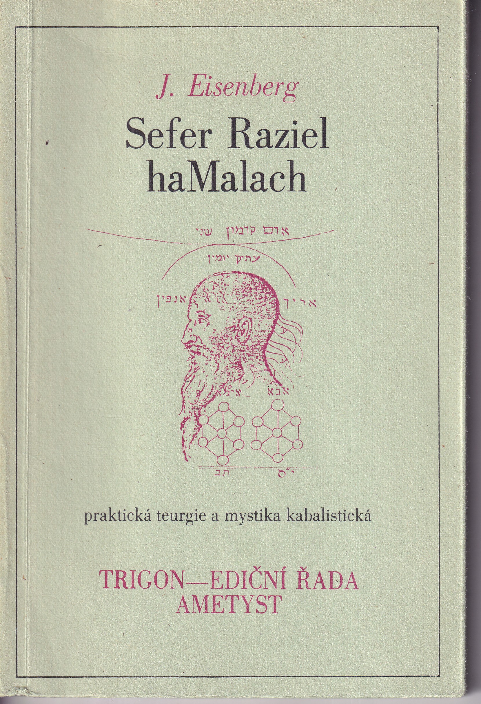 Sefer Raziel haMalach : praktická teurgie a mystika kabalistická