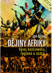 Dějiny Afriky : vývoj kontinentu, regionů a států