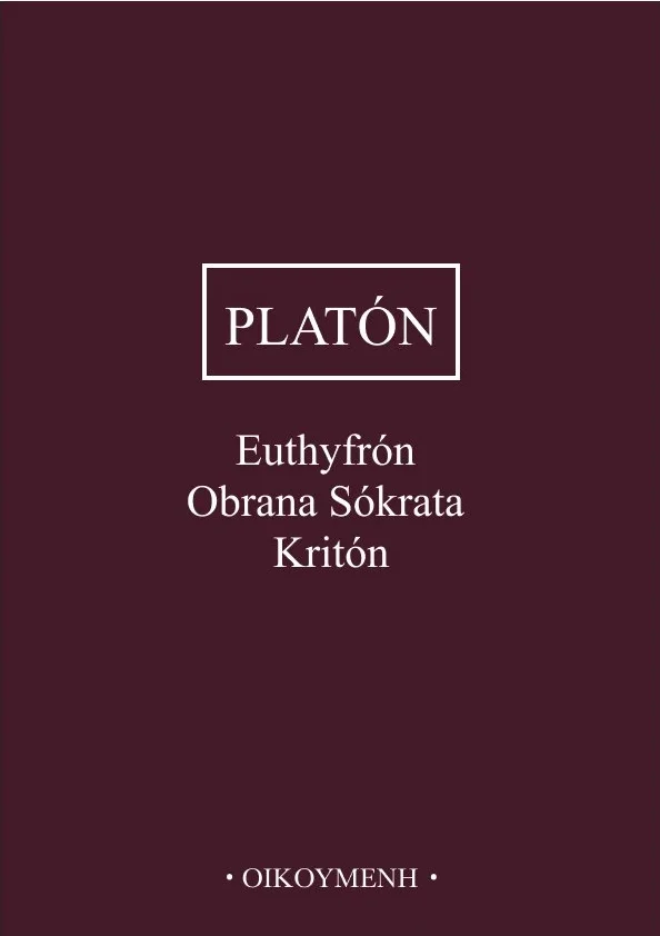 Euthyfrón, Obrana Sókrata, Kritón 