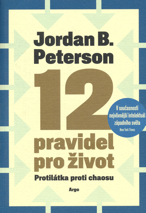 12 pravidel pro život : protilátka proti chaosu