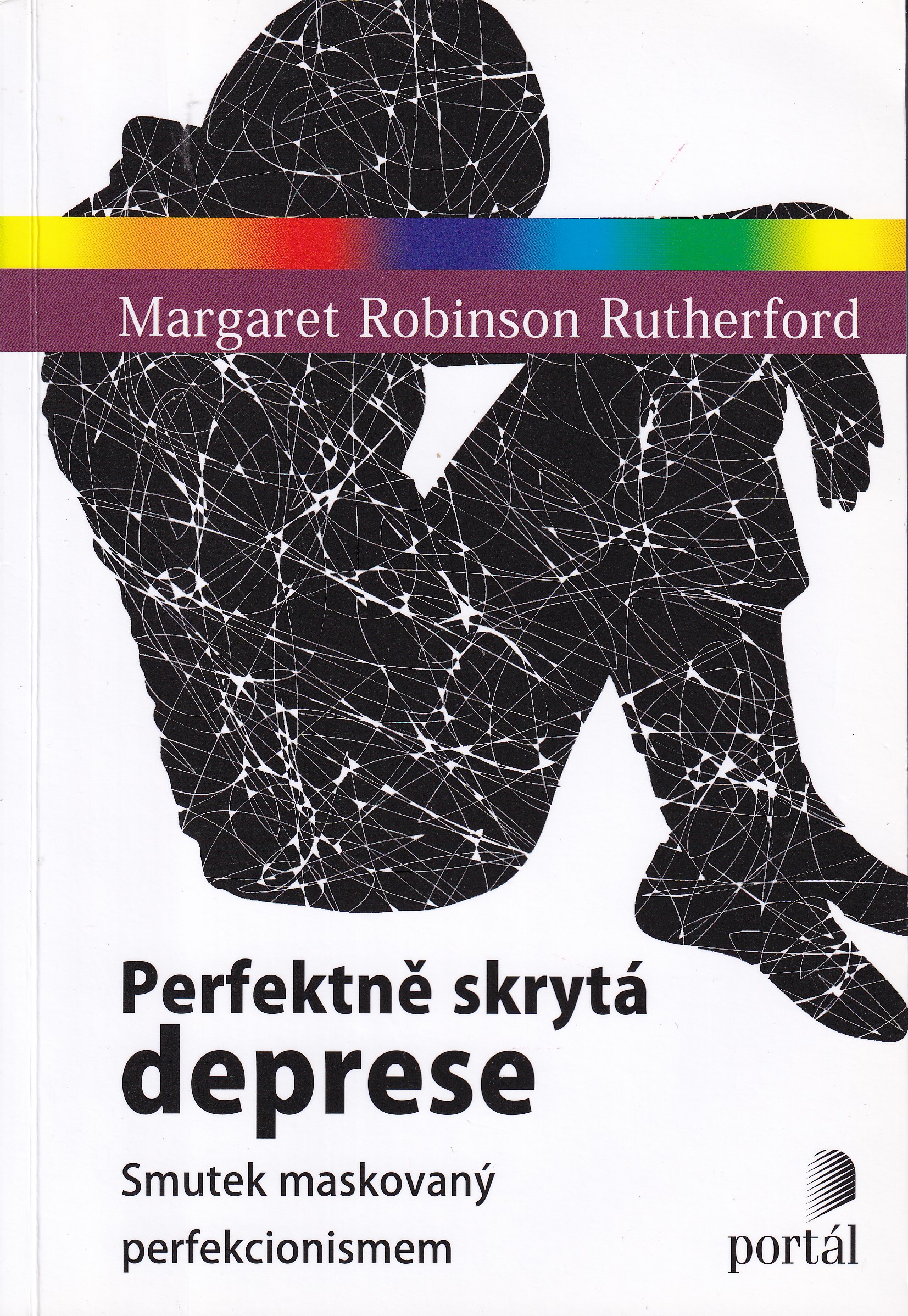 Perfektně skrytá deprese  smutek maskovaný perfekcionismem  Margaret Robinson Rutherford