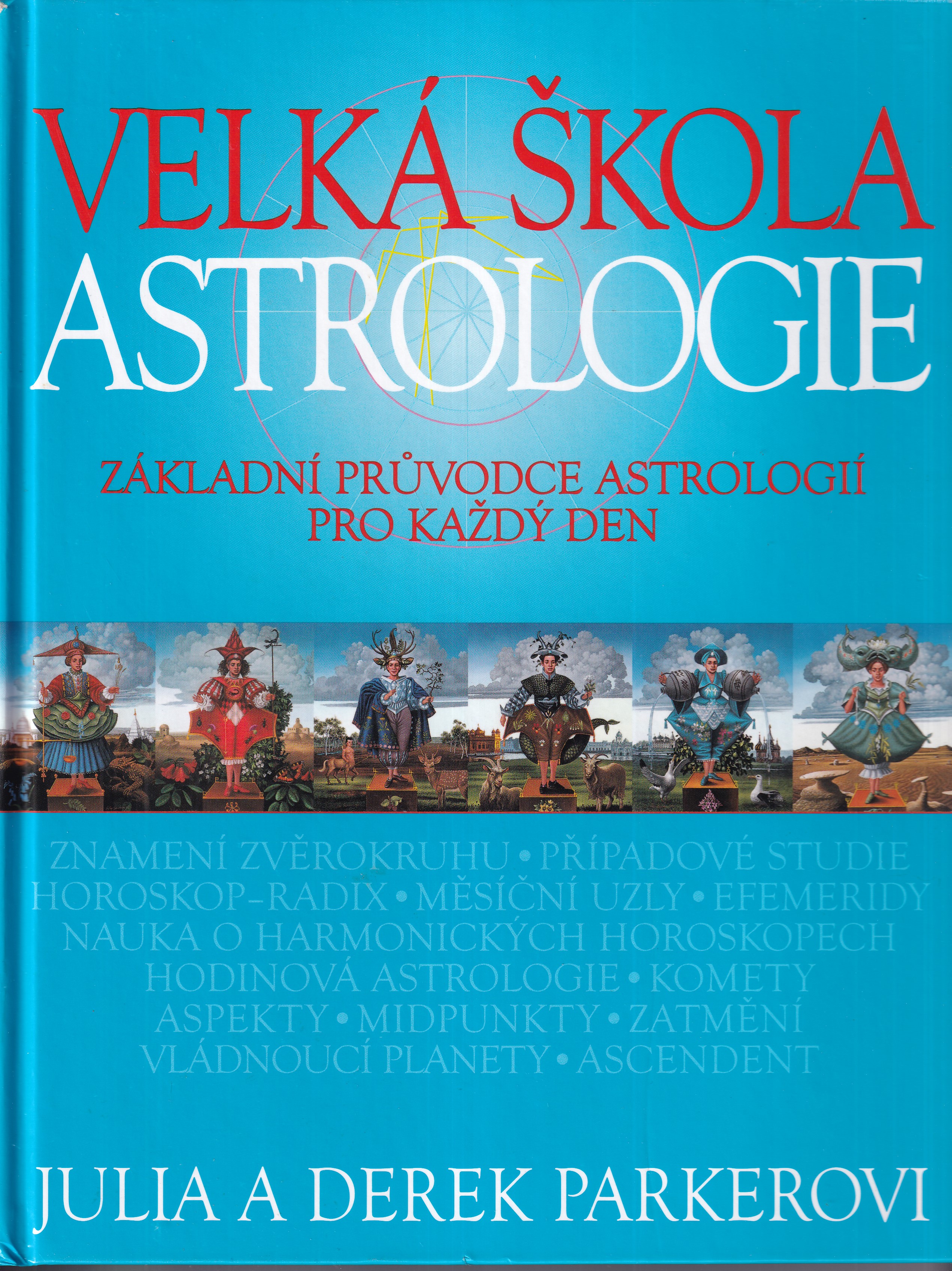 Velká škola astrologie : základní průvodce astrologií pro každý den